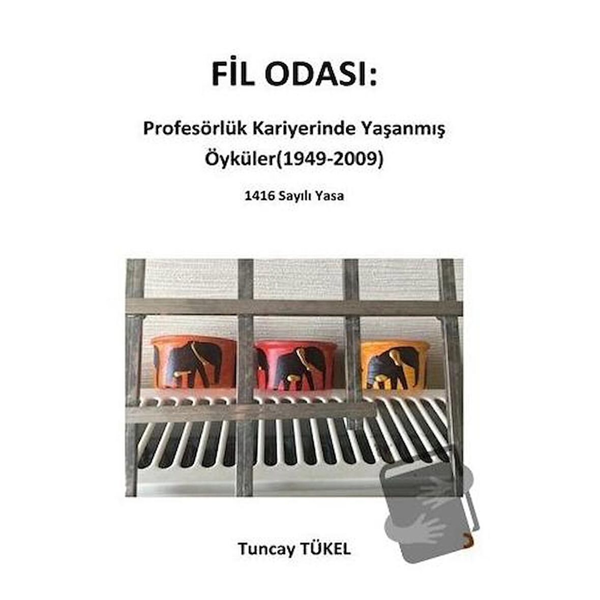 Fil Odası: Profesörlük Kariyerinde Yaşanmış Öyküler (1949-2009)