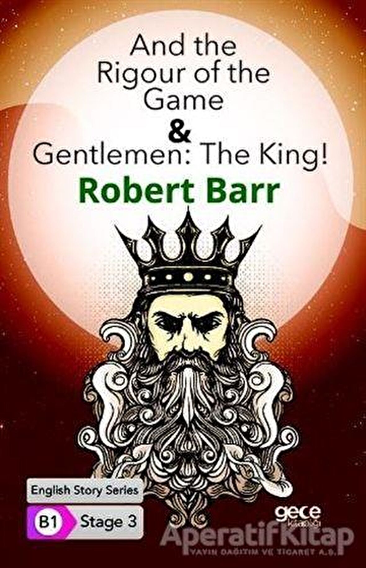 And the Rigour of the Game - Gentlemen: The King - İngilizce Hikayeler B1 Stage 3