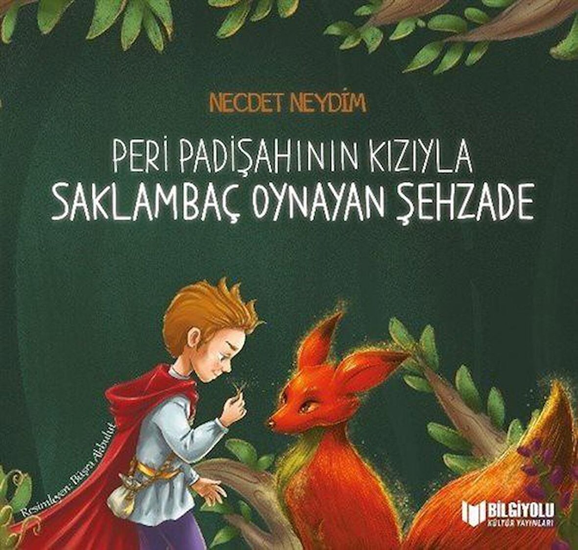 Peri Padişahının Kızıyla Saklambaç Oynayan Şehzade / Necdet Neydim