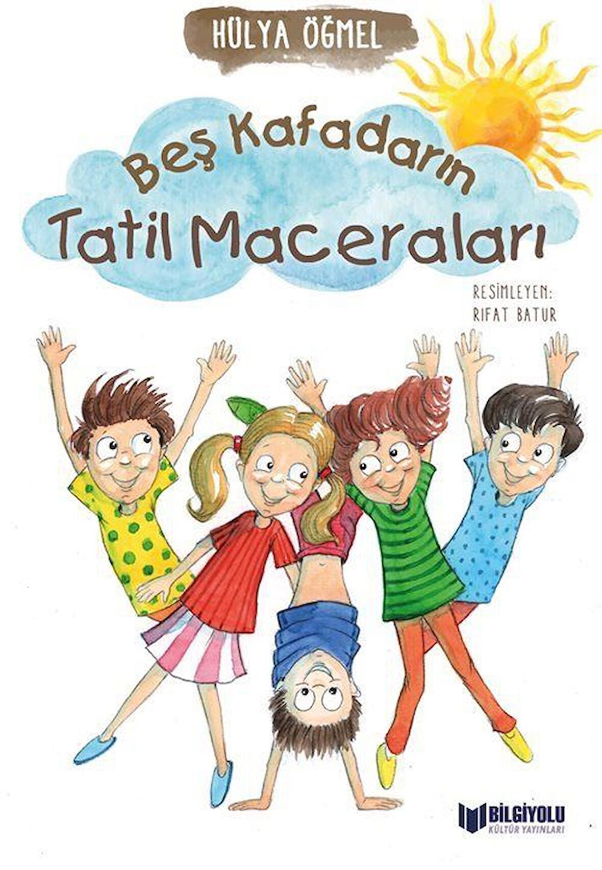 Beş Kafadarın Tatil Maceraları / Hülya Öğmel