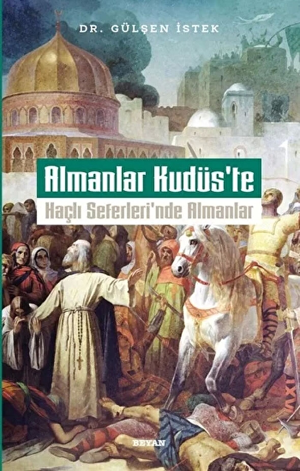 Almanlar Kudüs'te - Haçlı Seferleri'nde Almanlar