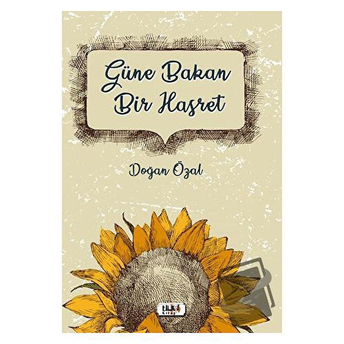 Güne Bakan Bir Hasret