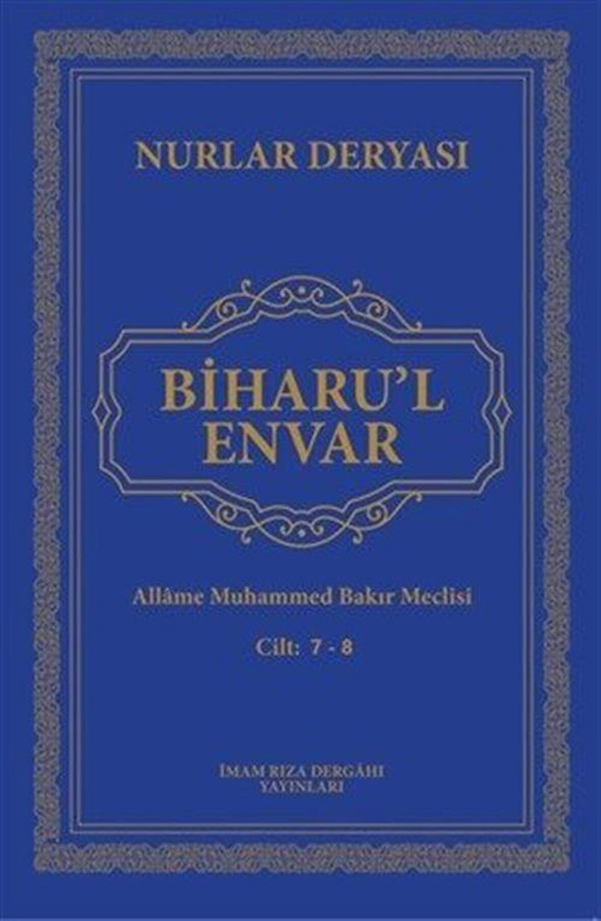 Biharu'l Envar C. 7-8 / Allame Muhammed Bakır Meclisi