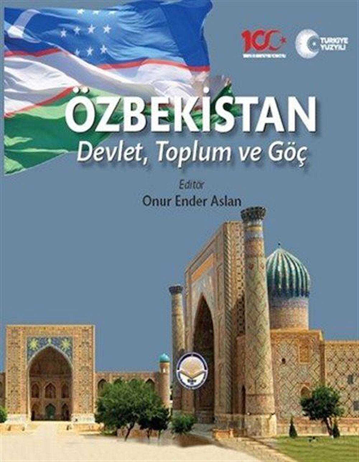 Özbekistan Devlet Toplum ve Göç / Onur Ender Aslan
