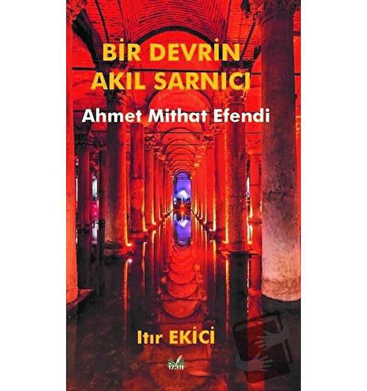Bir Devrin Akıl Sarnıcı Ahmet Mithat Efendi