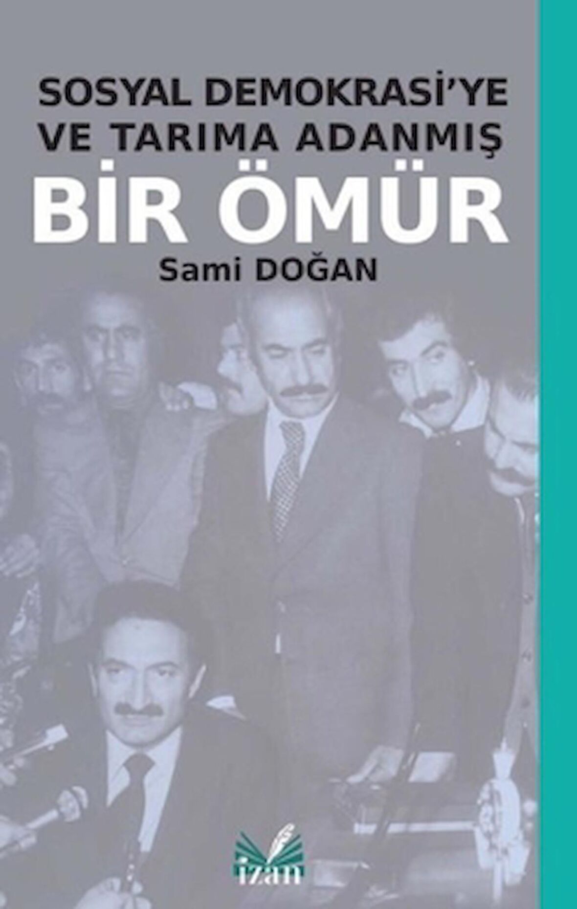 Sosyal Demokrasi'ye ve Tarıma Adanmış Bir Ömür