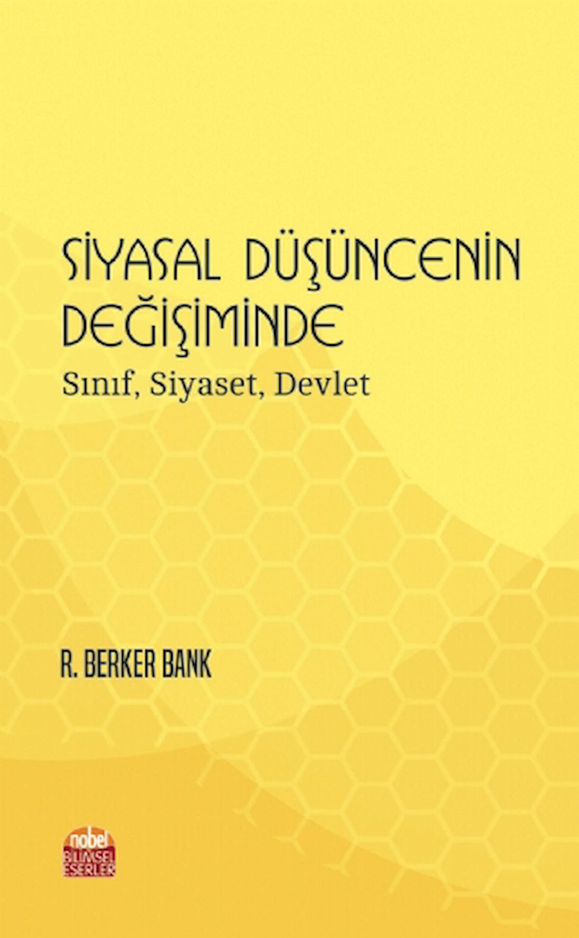 Siyasal Düşüncenin Değişiminde Sınıf, Siyaset, Devlet