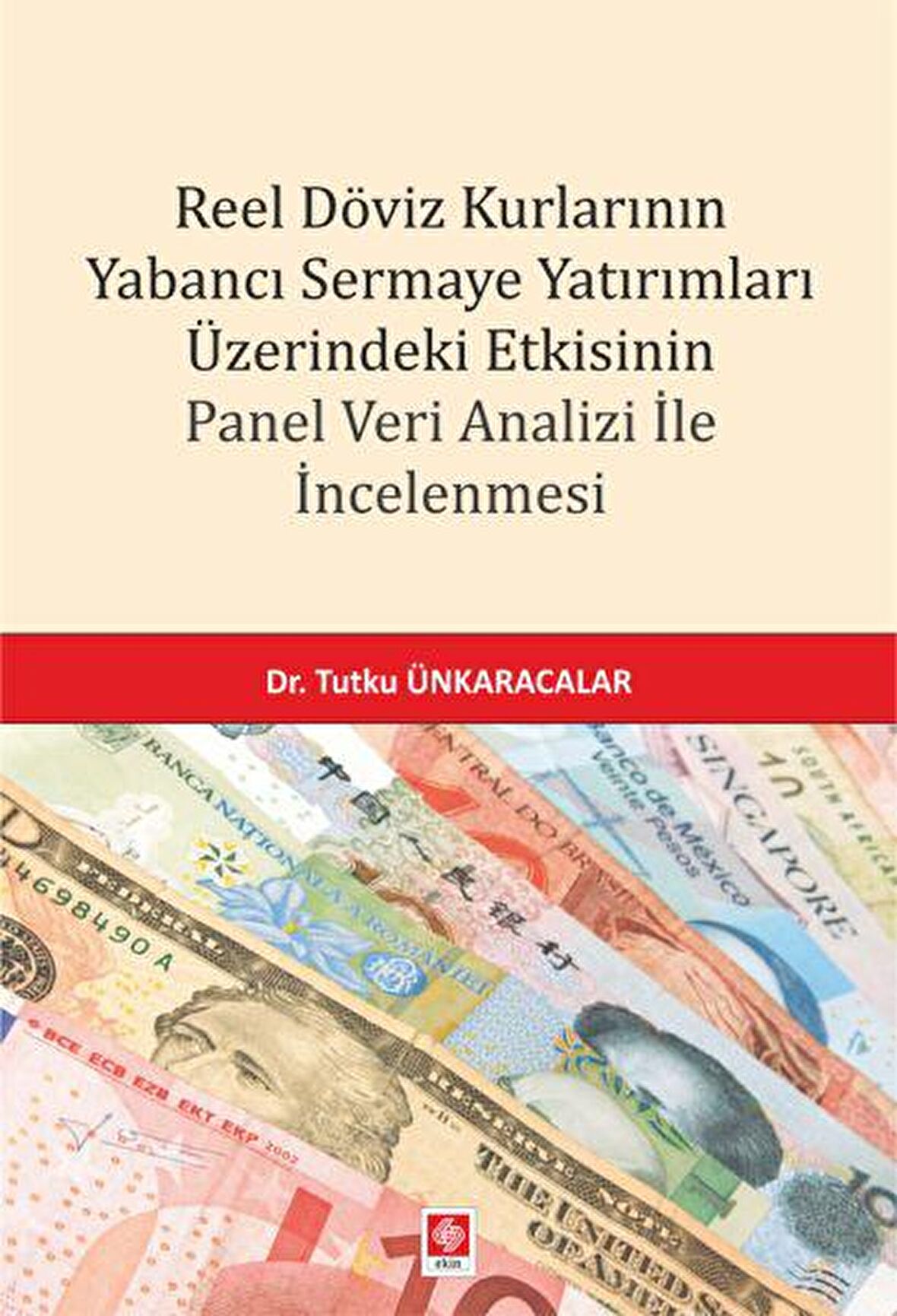 Reel Döviz Kurlarının Yabancı Sermaye Yatırımları Üzerindeki Etkisinin Panel Veri Analizi İle İncelenmesi