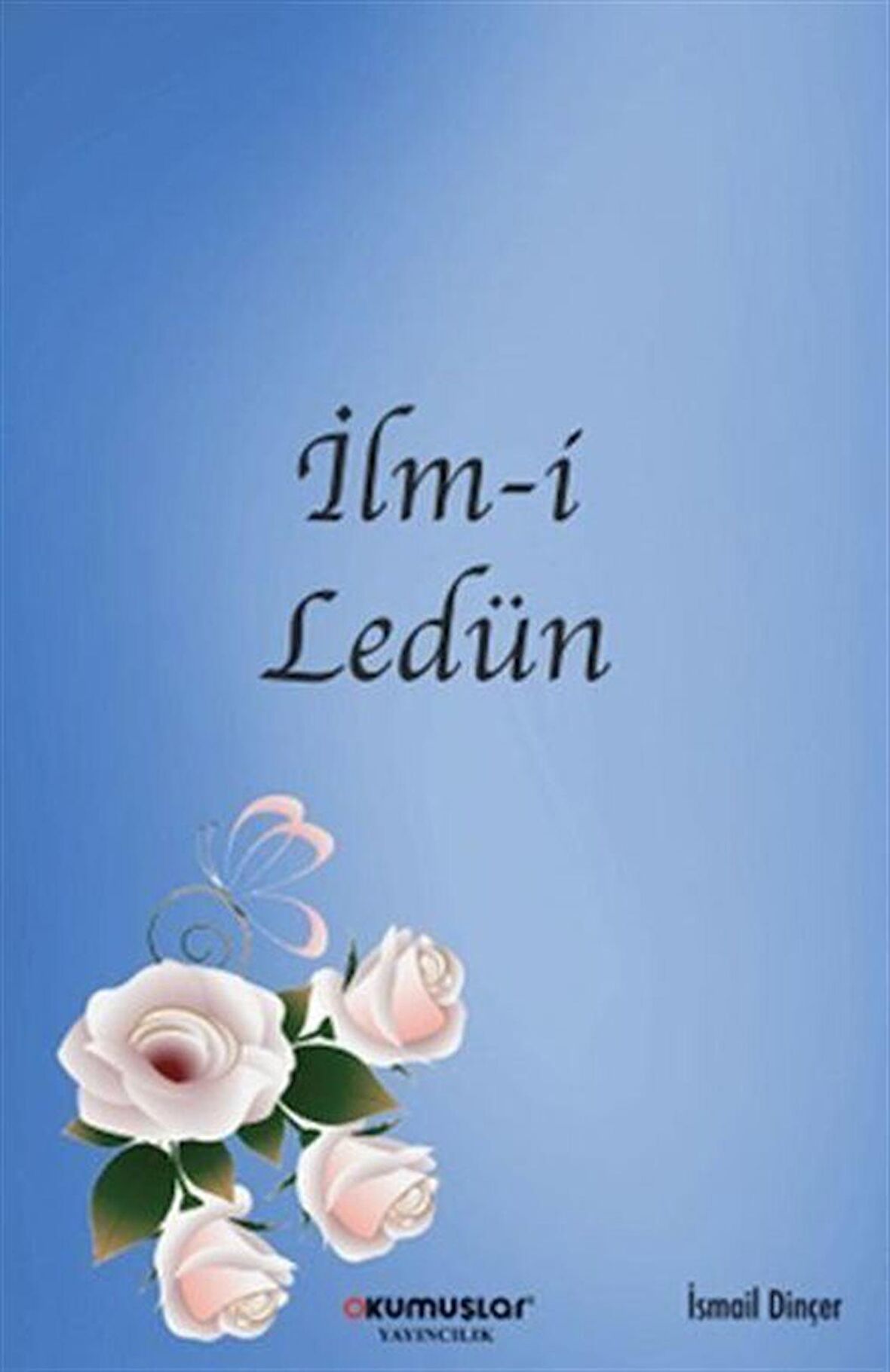 İlm-i Ledün / İsmail Dinçer
