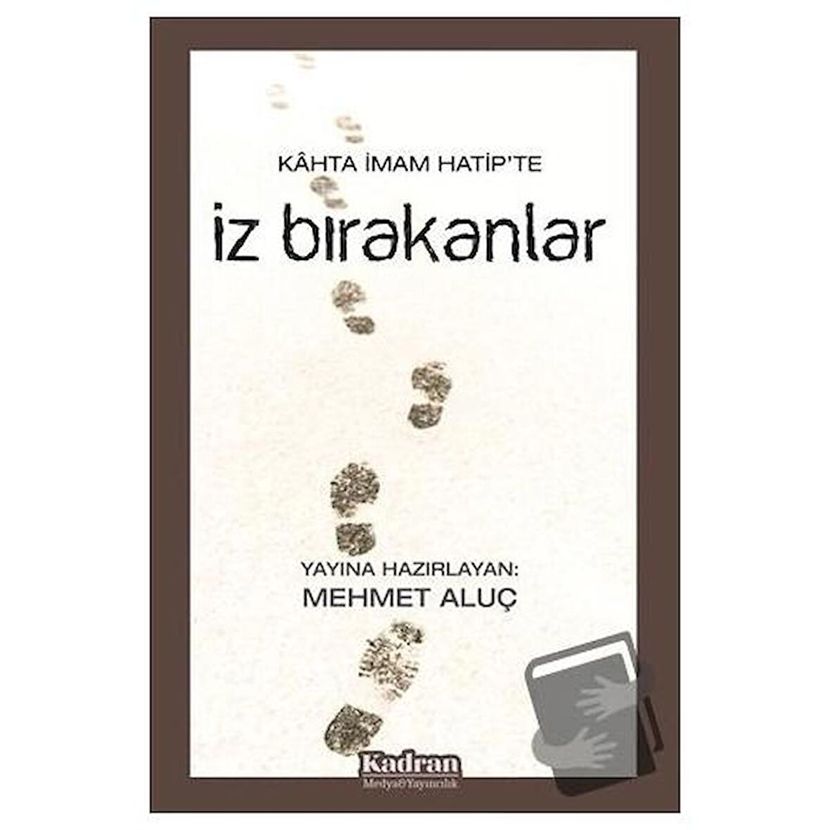 Kahta İmam Hatip'te İz Bırakanlar