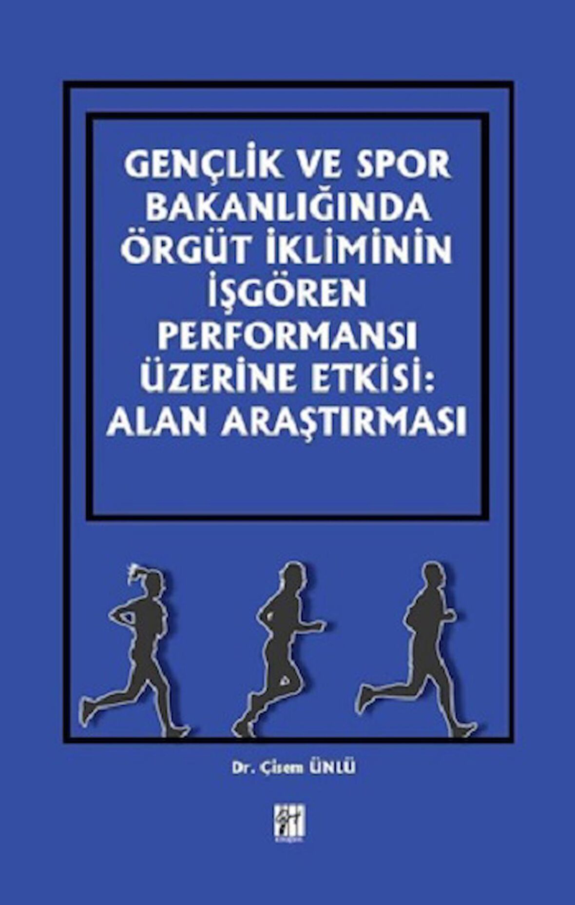 Gençlik ve Spor Bakanlığında Örgüt İkliminin İşgören Performansı Üzerine Etkisi: Alan Araştırması