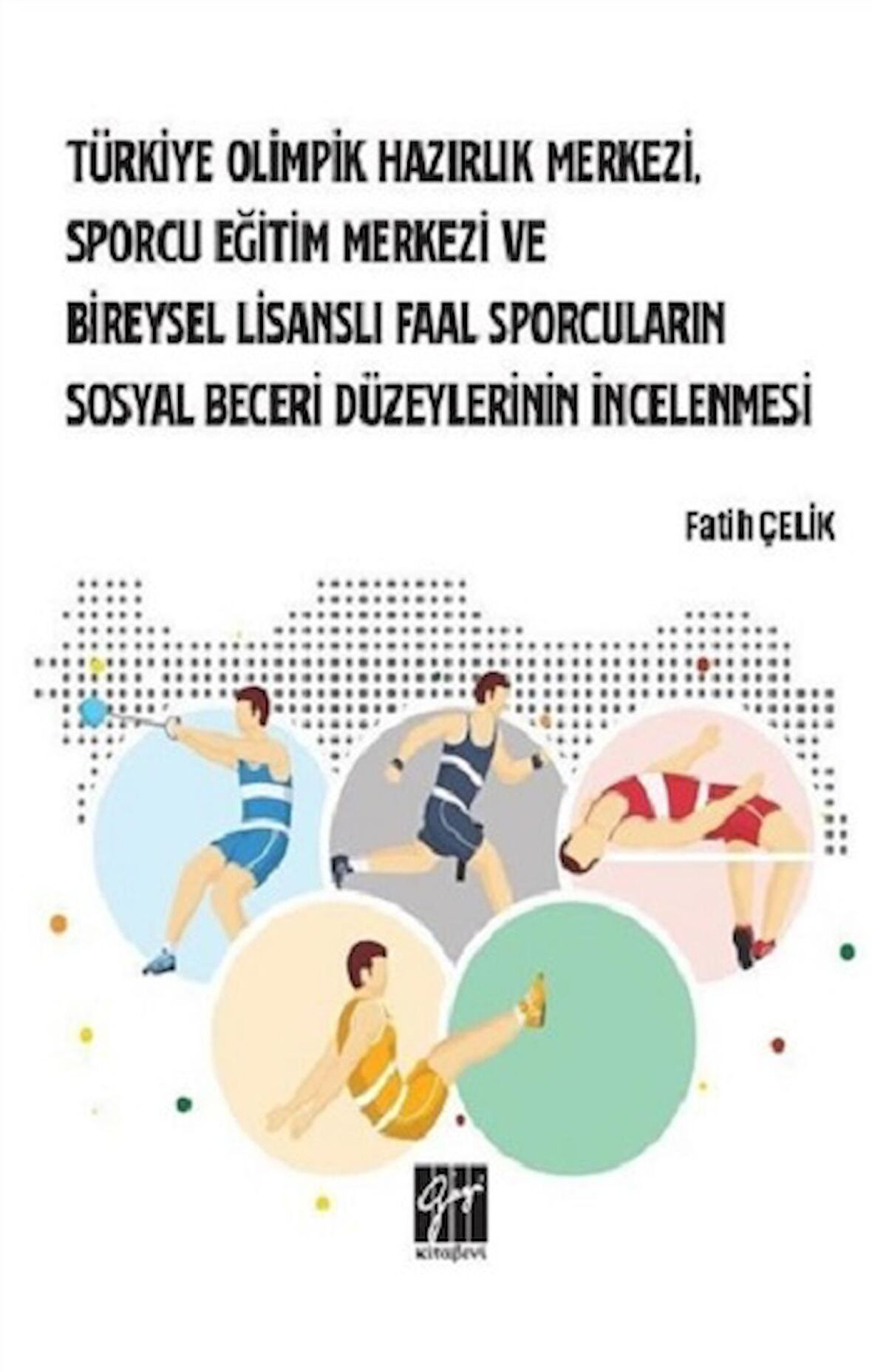 Türkiye Olimpik Hazırlık Merkezi, Sporcu Eğitim Merkezi ve Bireysel Lisanslı Faal Sporcuların Sosyal Beceri Düzeylerinin İncelenmesi