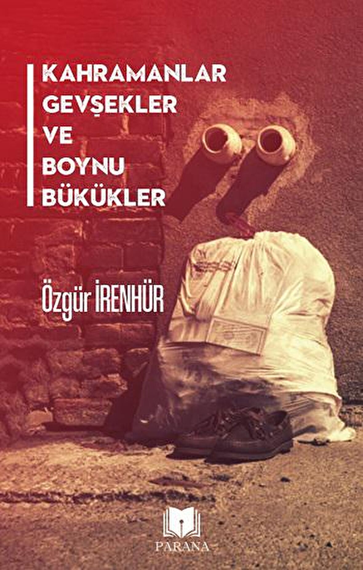 Kahramanlar Gevşekler ve Boynu Bükükler