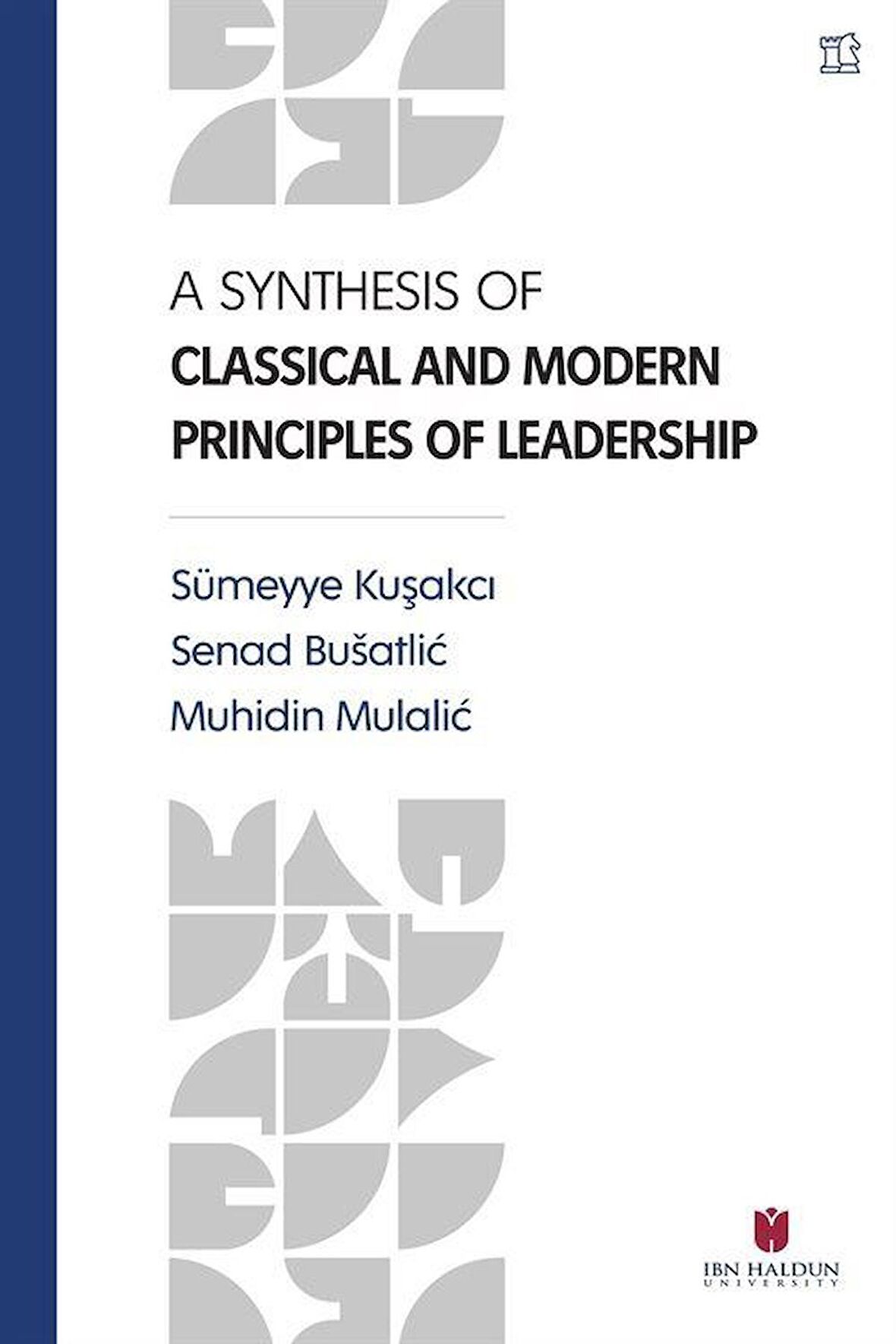 A Synthesis Of Classical and Modern Principles Of Leadership