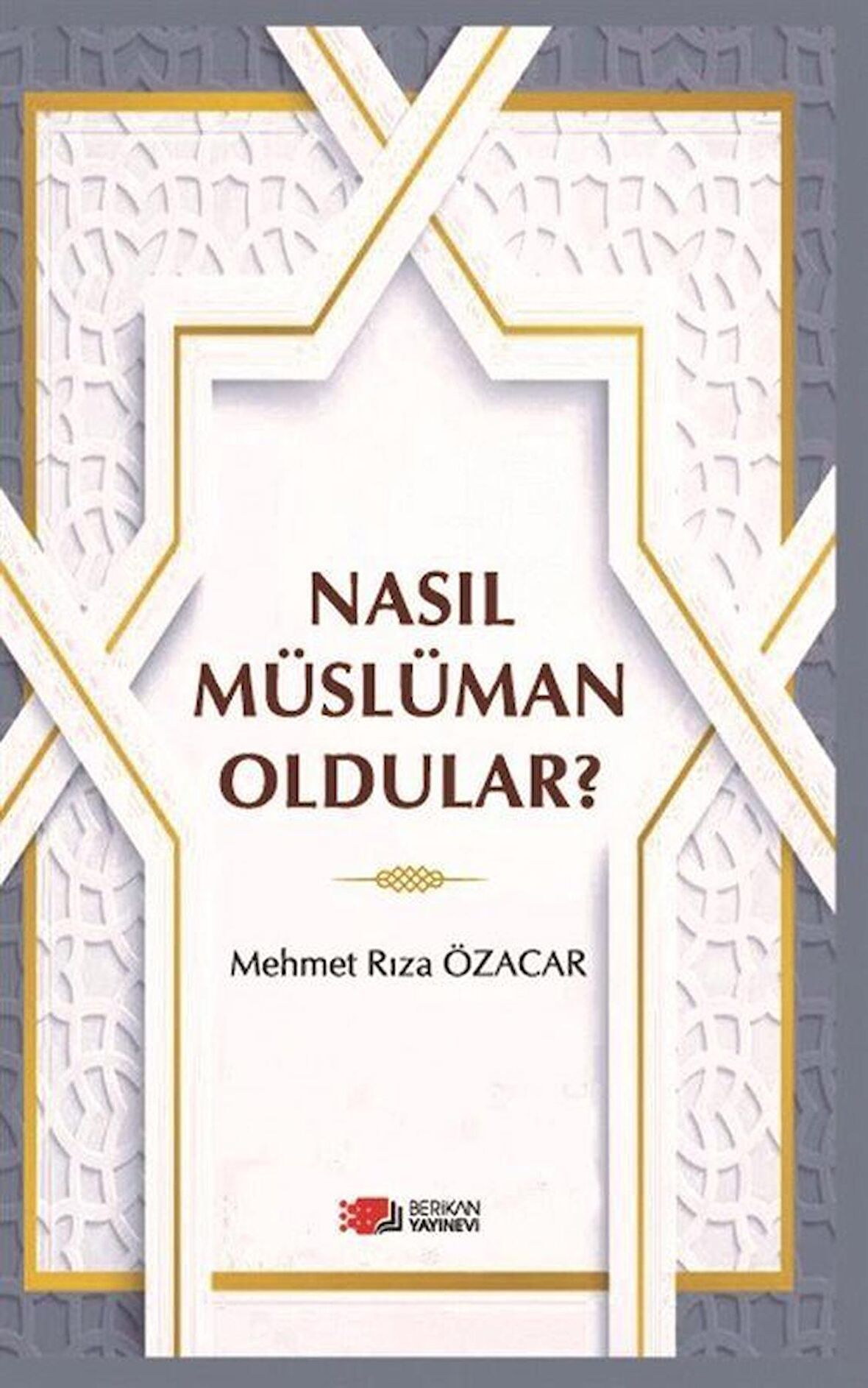 Nasıl Müslüman Oldular?