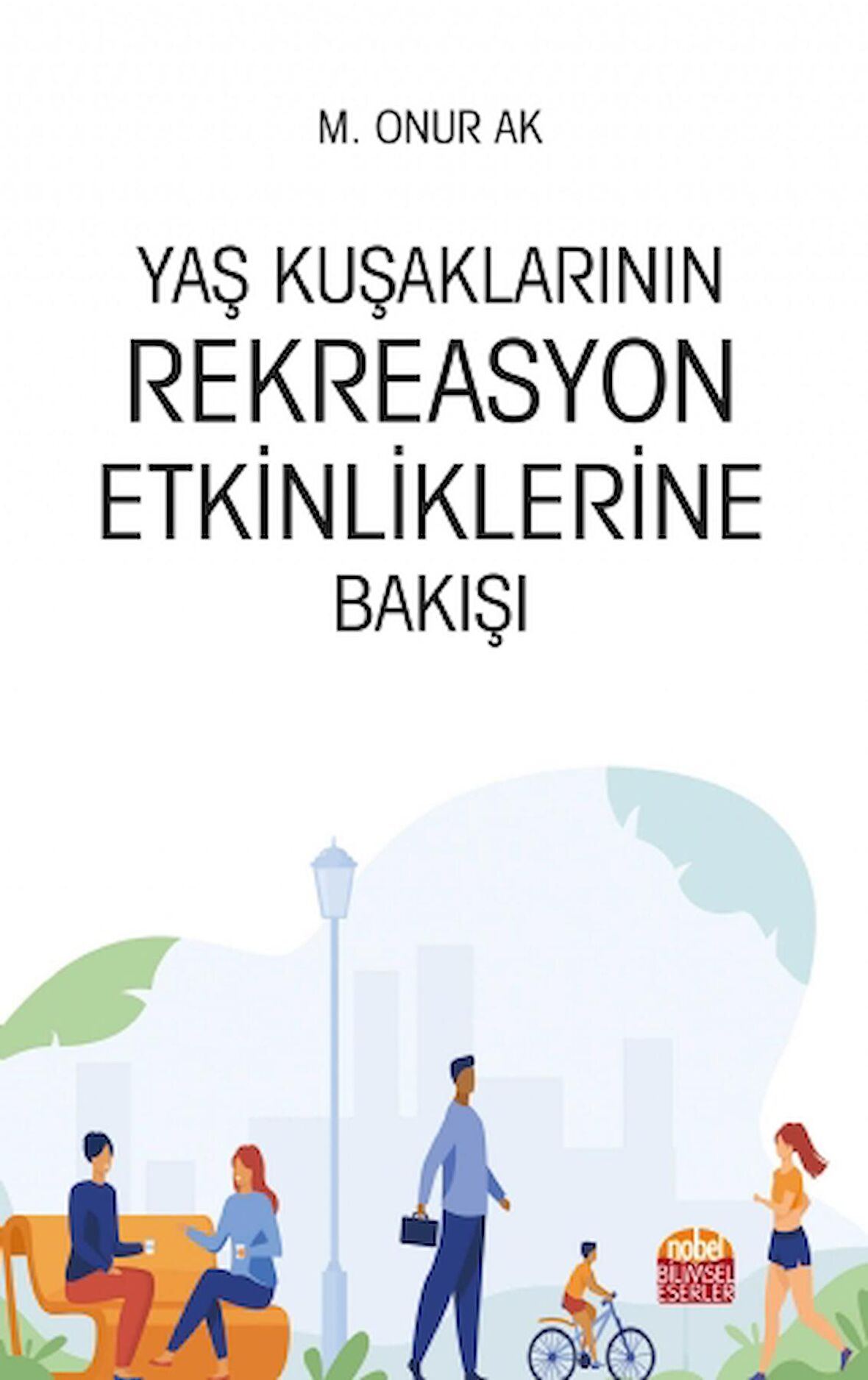 Yaş Kuşaklarının Rekreasyon Etkinliklerine Bakışı