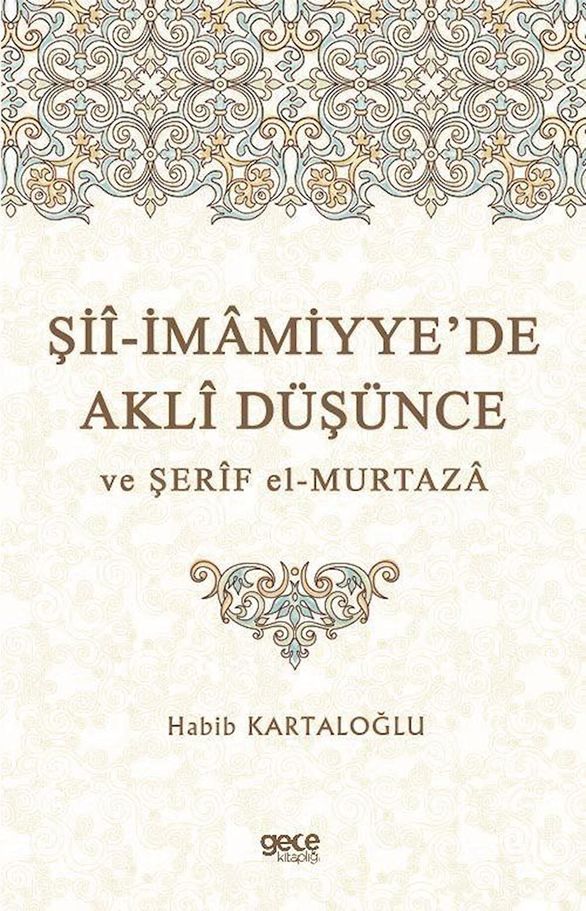 Şii-İmamiyye’de Akli Düşünce ve Şerif el-Murtaza