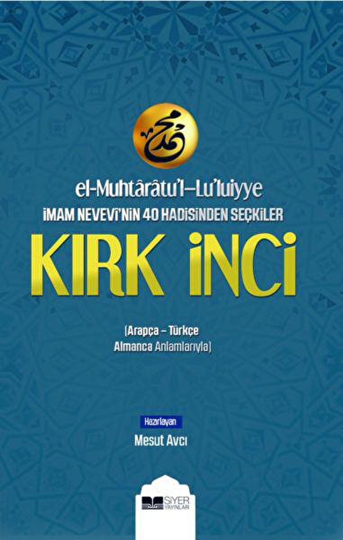 El-Muhtaratu'l-Lu'luiyye İmam Nevevi'nin 40 Hadisinden Seçkiler Kırk İnci