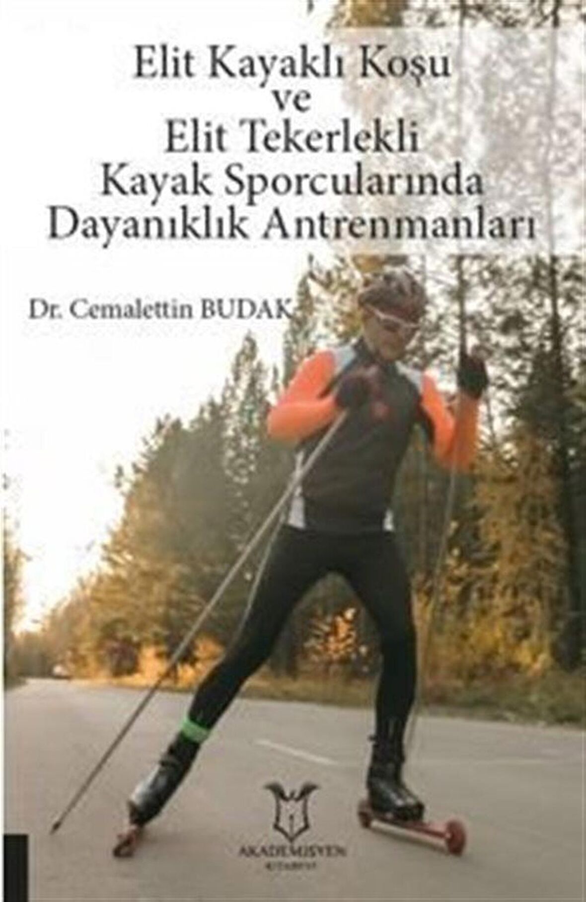 Elit Kayaklı Koşu ve Elit Tekerlekli Kayak Sporcularında Dayanıklık Antrenmanları