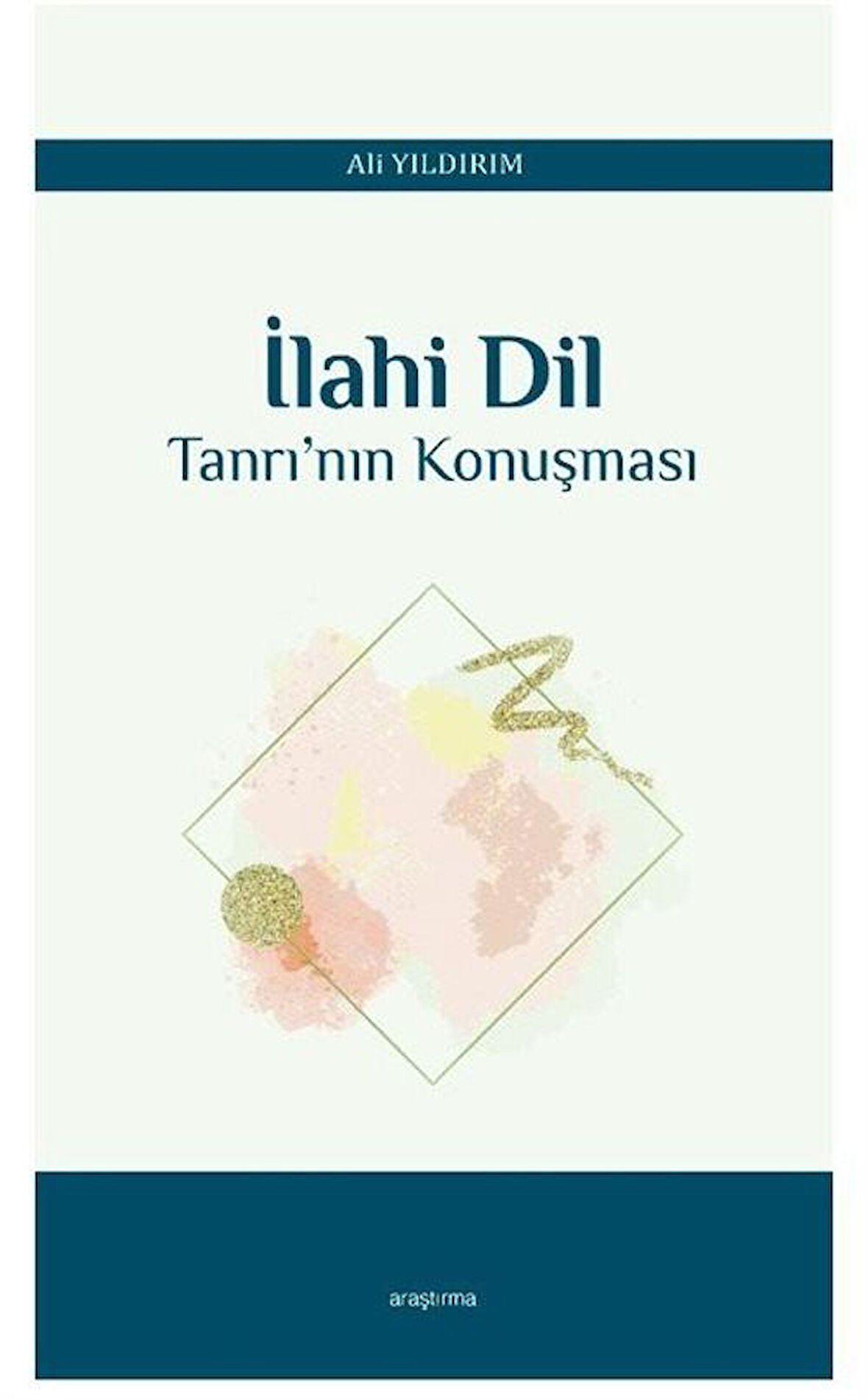 İlahi Dil & Tanrı'nın Konuşması / Ali Yıldırım