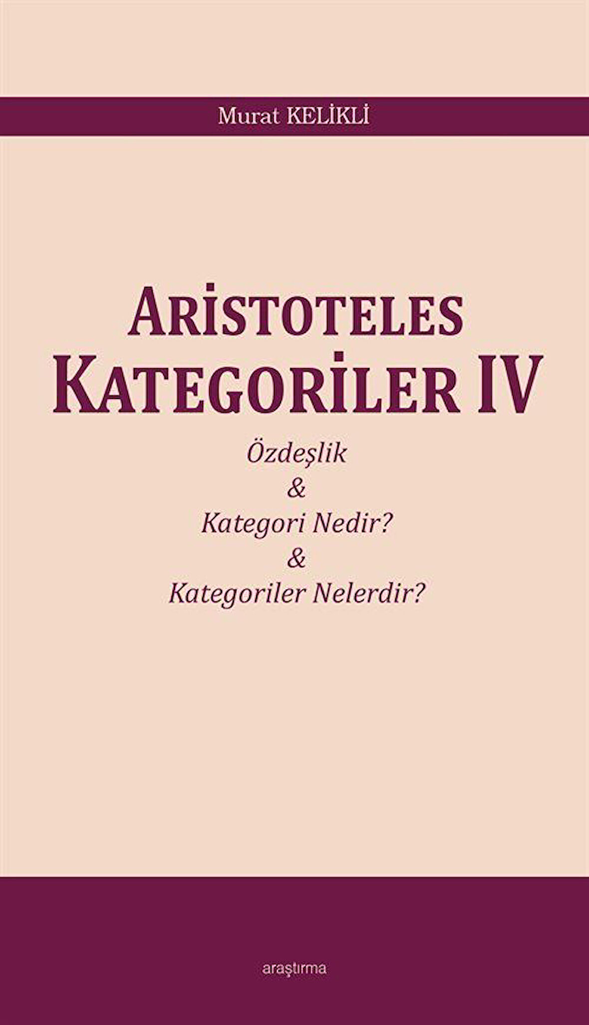Aristoteles Kategoriler IV / Murat Kelikli
