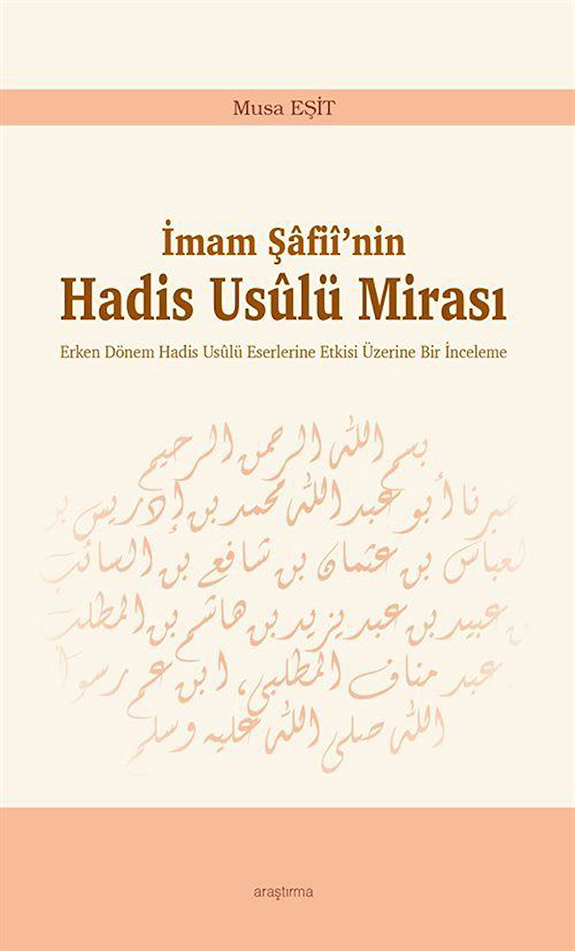 İmam Şafiî'nin Hadis Usûlü Mirası / Musa Eşit