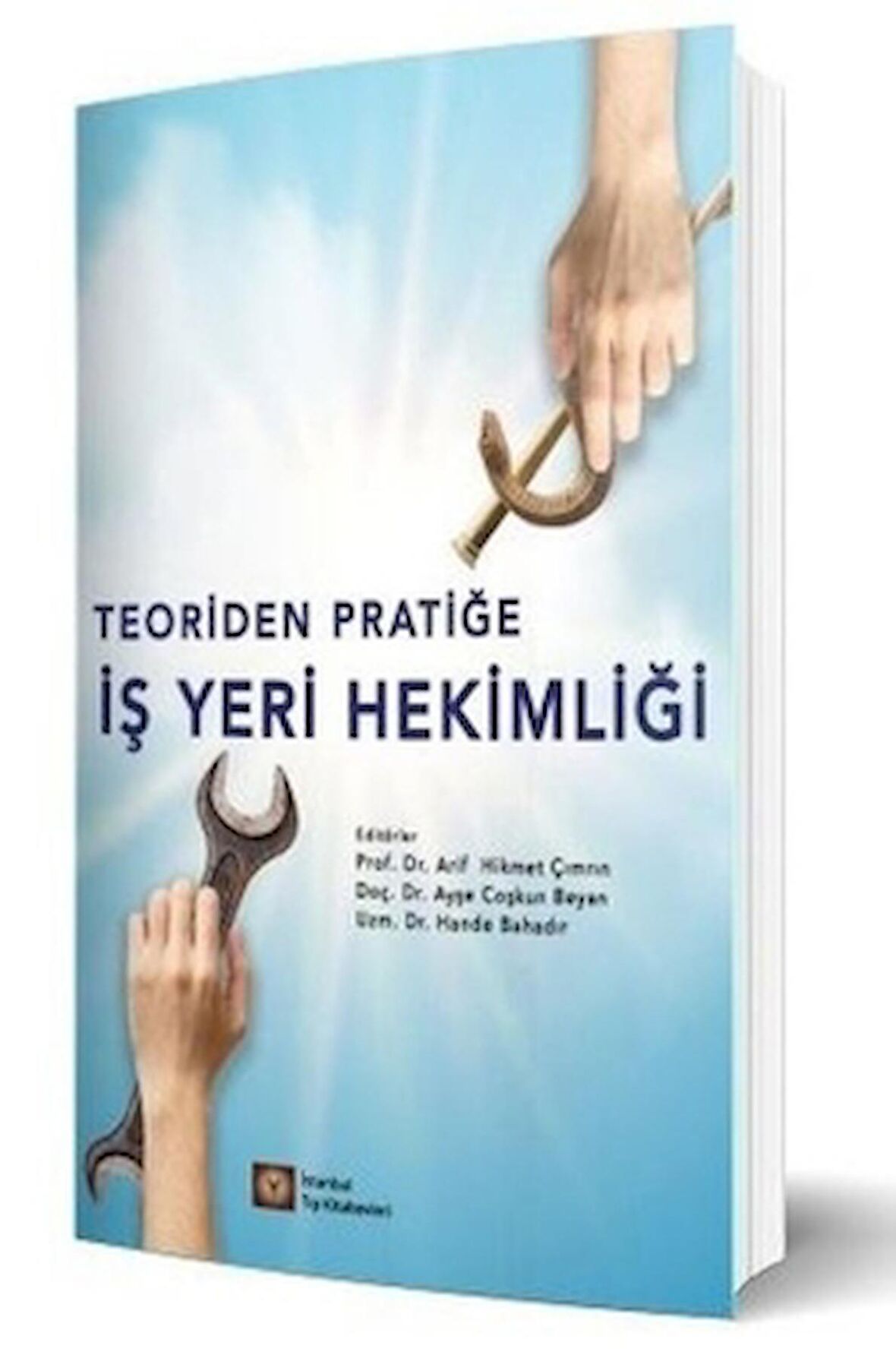 Teoriden Pratiğe İş Yeri Hekimliği