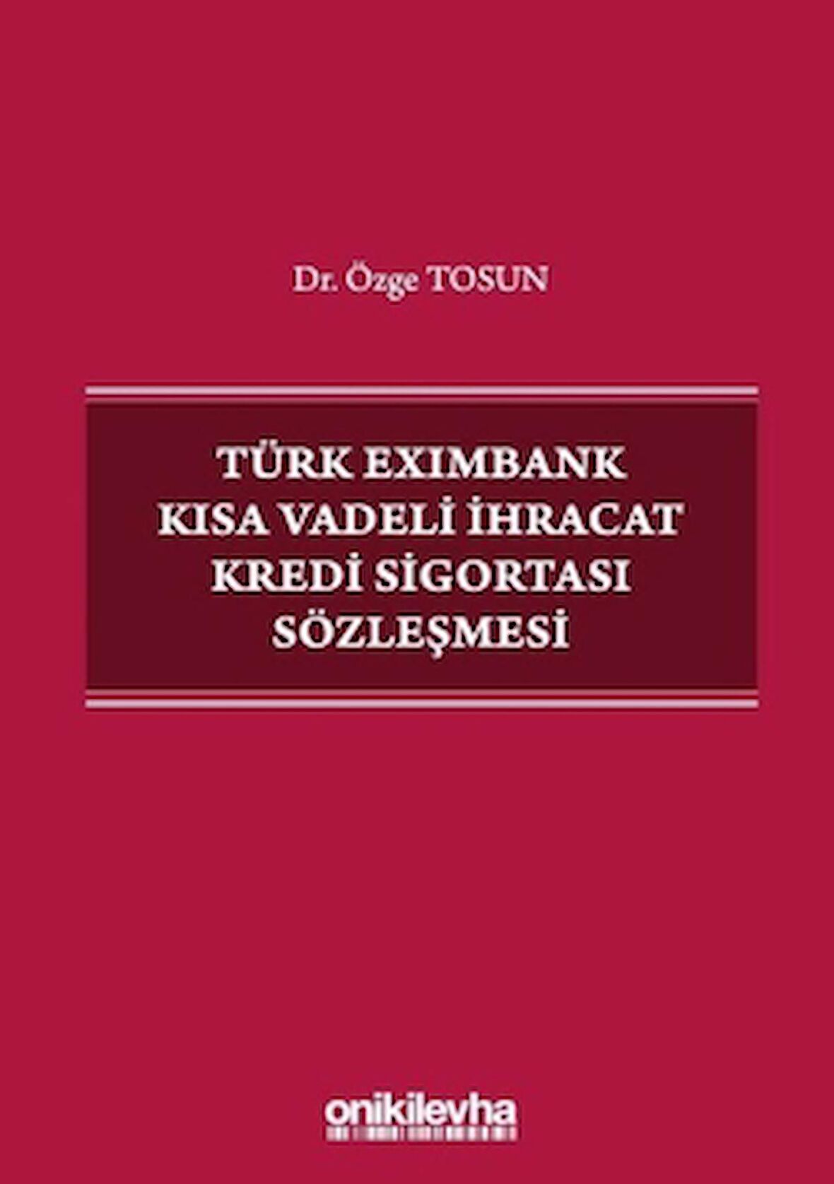 Türk Eximbank Kısa Vadeli İhracat Kredi Sigortası Sözleşmesi