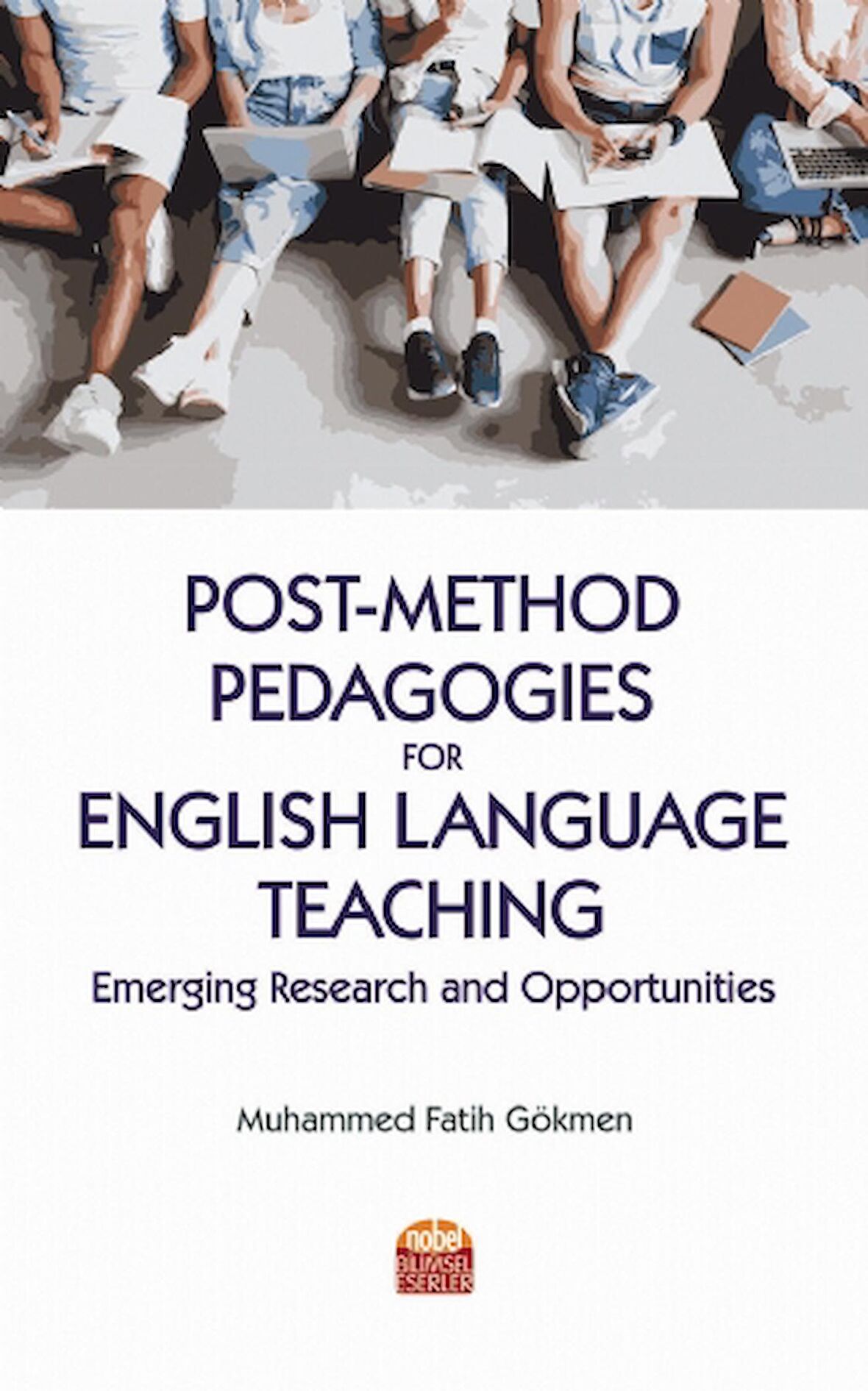 Post-Method Pedagogies for English Language Teaching: Emerging Research and Opportunities