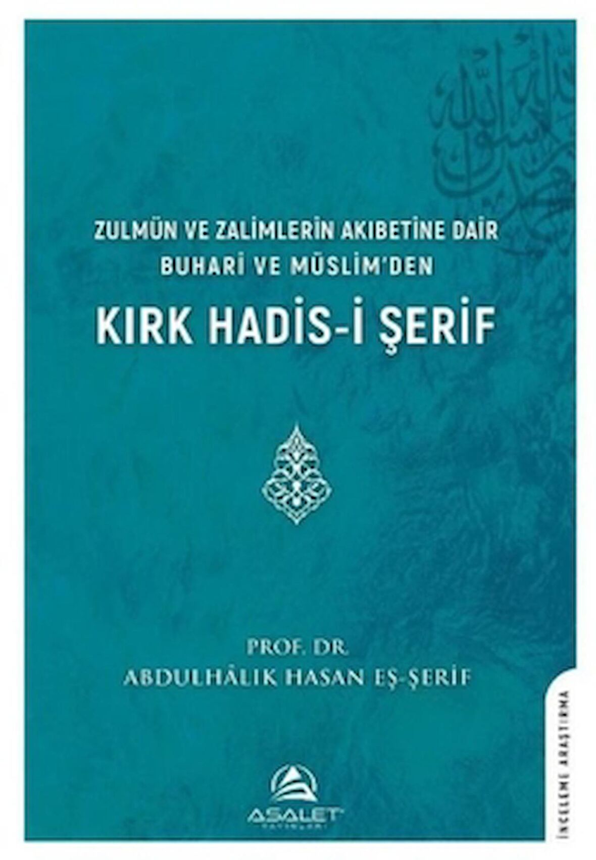 Zulmün ve Zalimlerin Akıbetine Dair Buhari ve Müslim'den Kırk Hadis-i Şerif