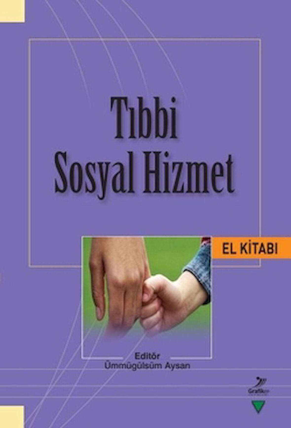 Tıbbi Sosyal Hizmet El Kitabı