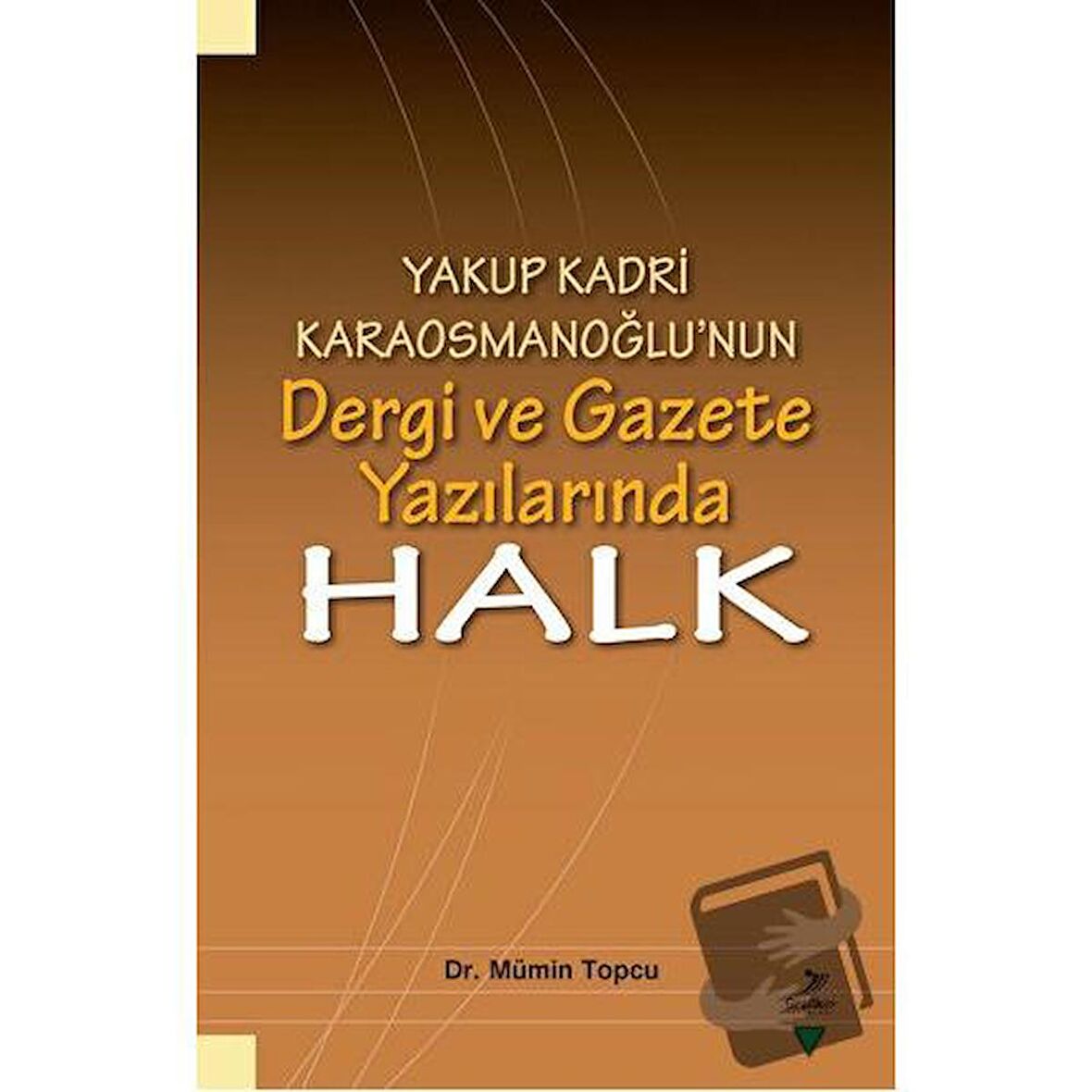 Yakup Kadri Karaosmanoğlu’nun Dergi ve Gazete Yazılarında Halk