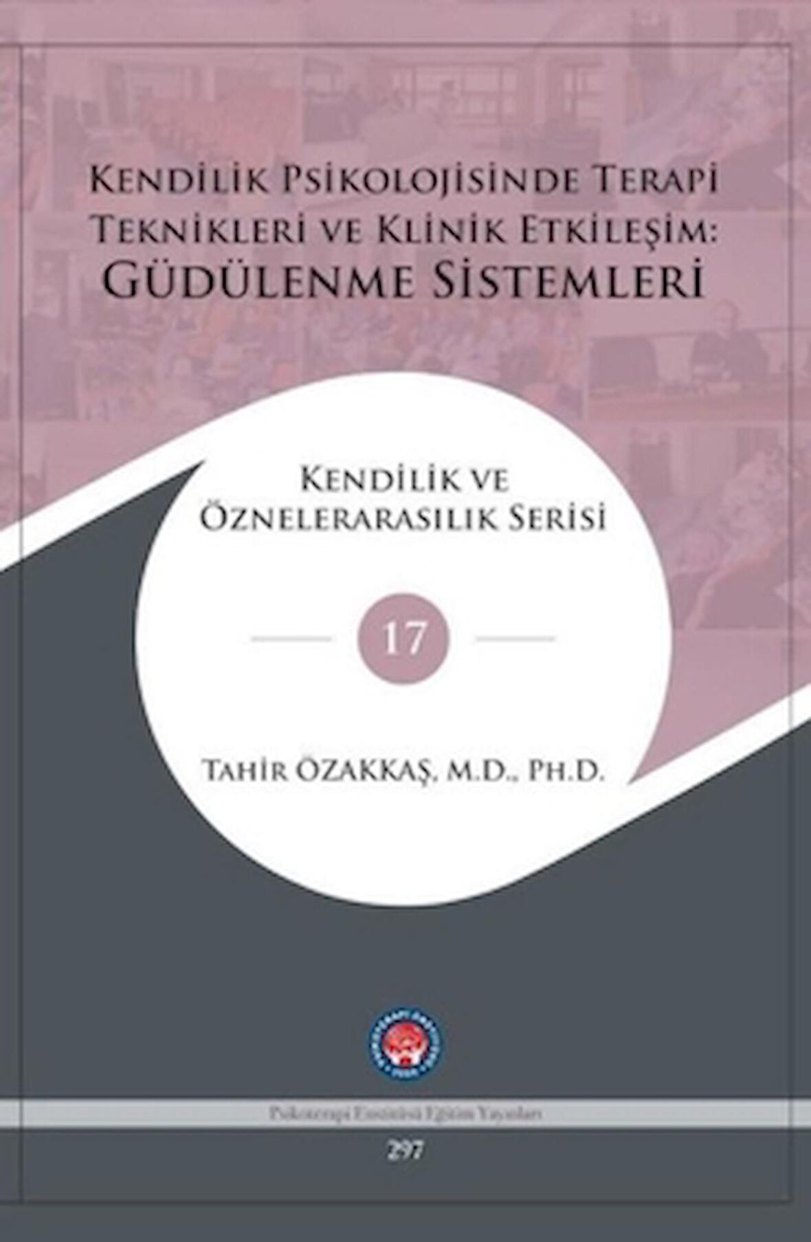 Kendilik Psikolojisinde Terapi Teknikleri Ve Klinik Etkileşim: Güdülenme Sistemleri