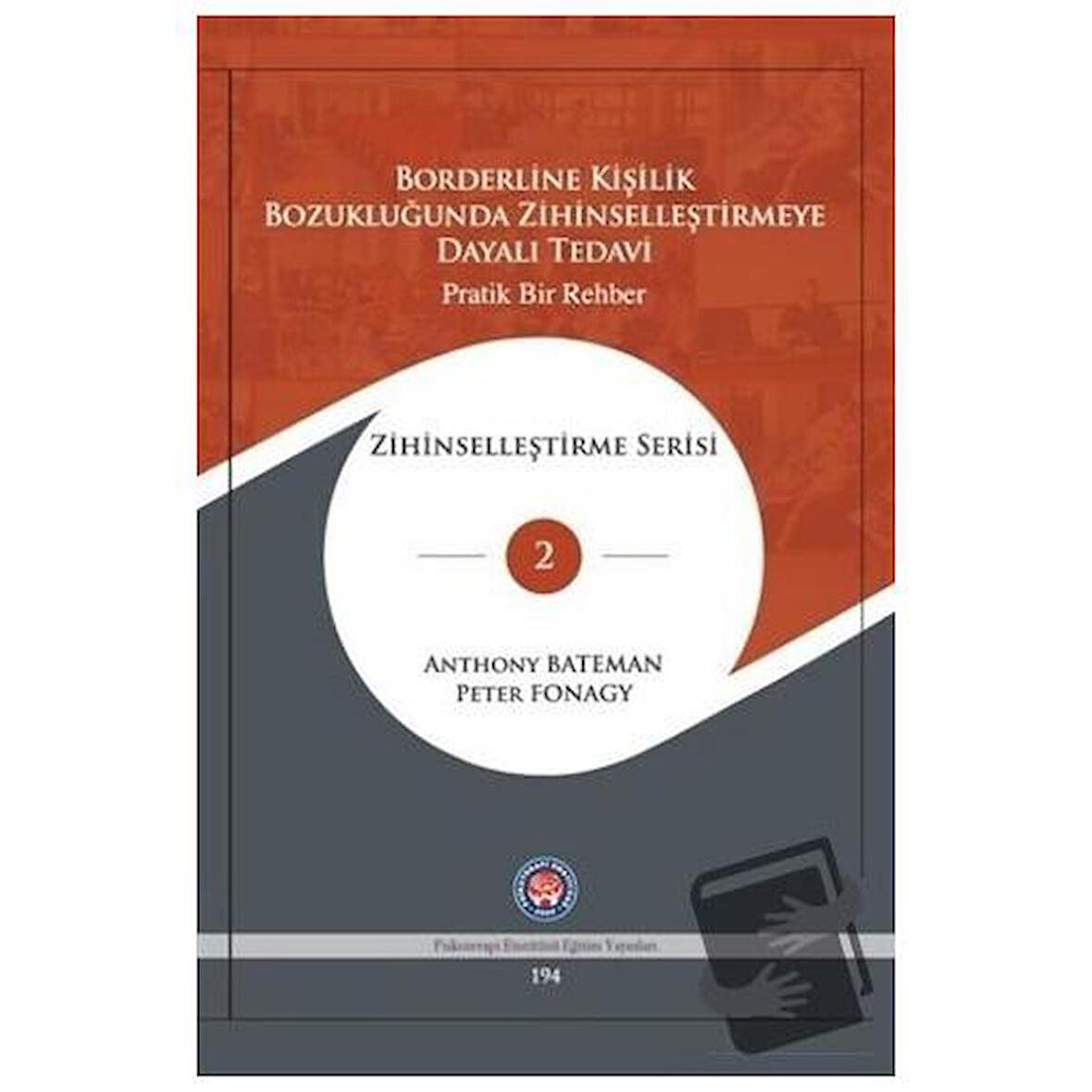 Borderline Kişilik Bozukluğunda Zihinselleştirmeye Dayalı Tedavi - Zihinleştirme Serisi 2