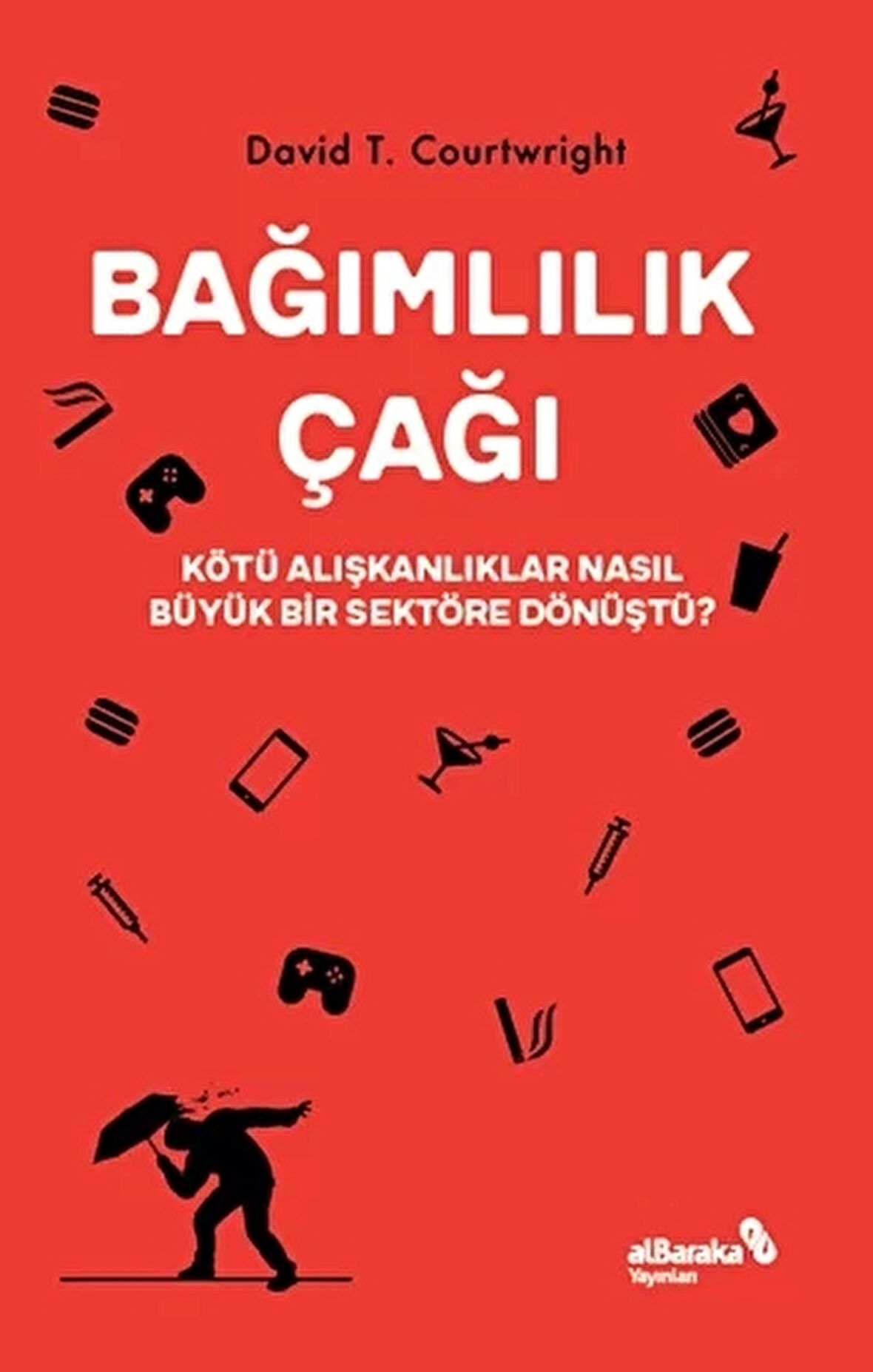 Bağımlılık Çağı – Kötü Alışkanlıklar Nasıl Büyük Bir Sektöre Dönüştü?