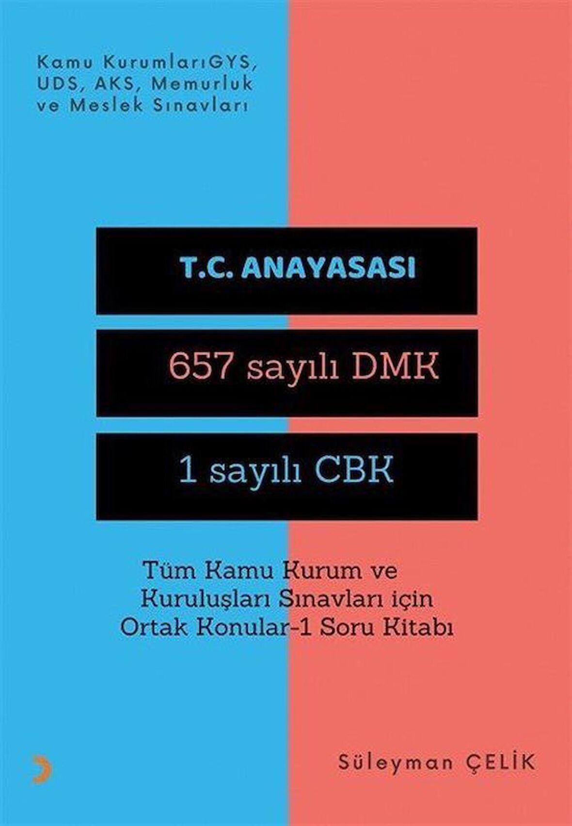 Tüm Kamu Kurum ve Kuruluşları Sınavları İçin Ortak Konular 1 Soru Kitabı