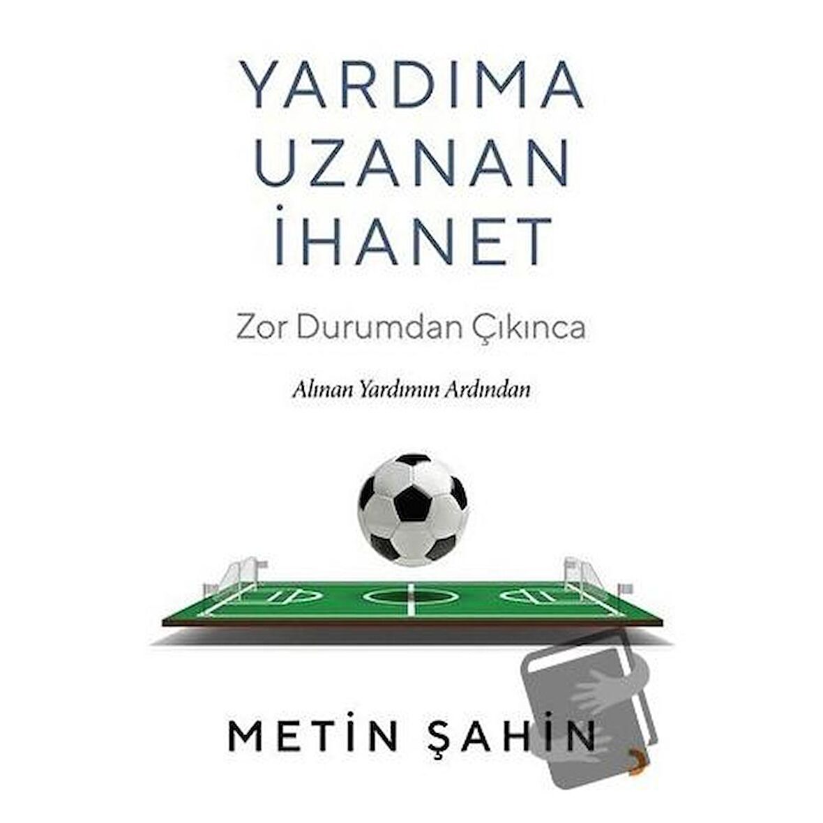 Yardıma Uzanan İhanet
