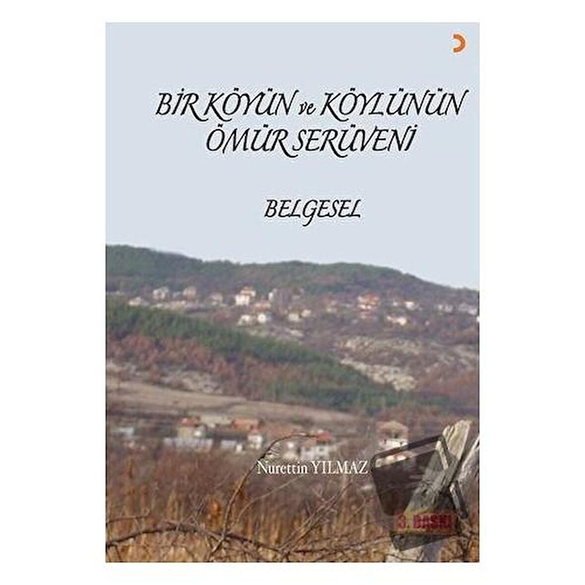 Bir Köyün ve Köylünün Ömür Serüveni