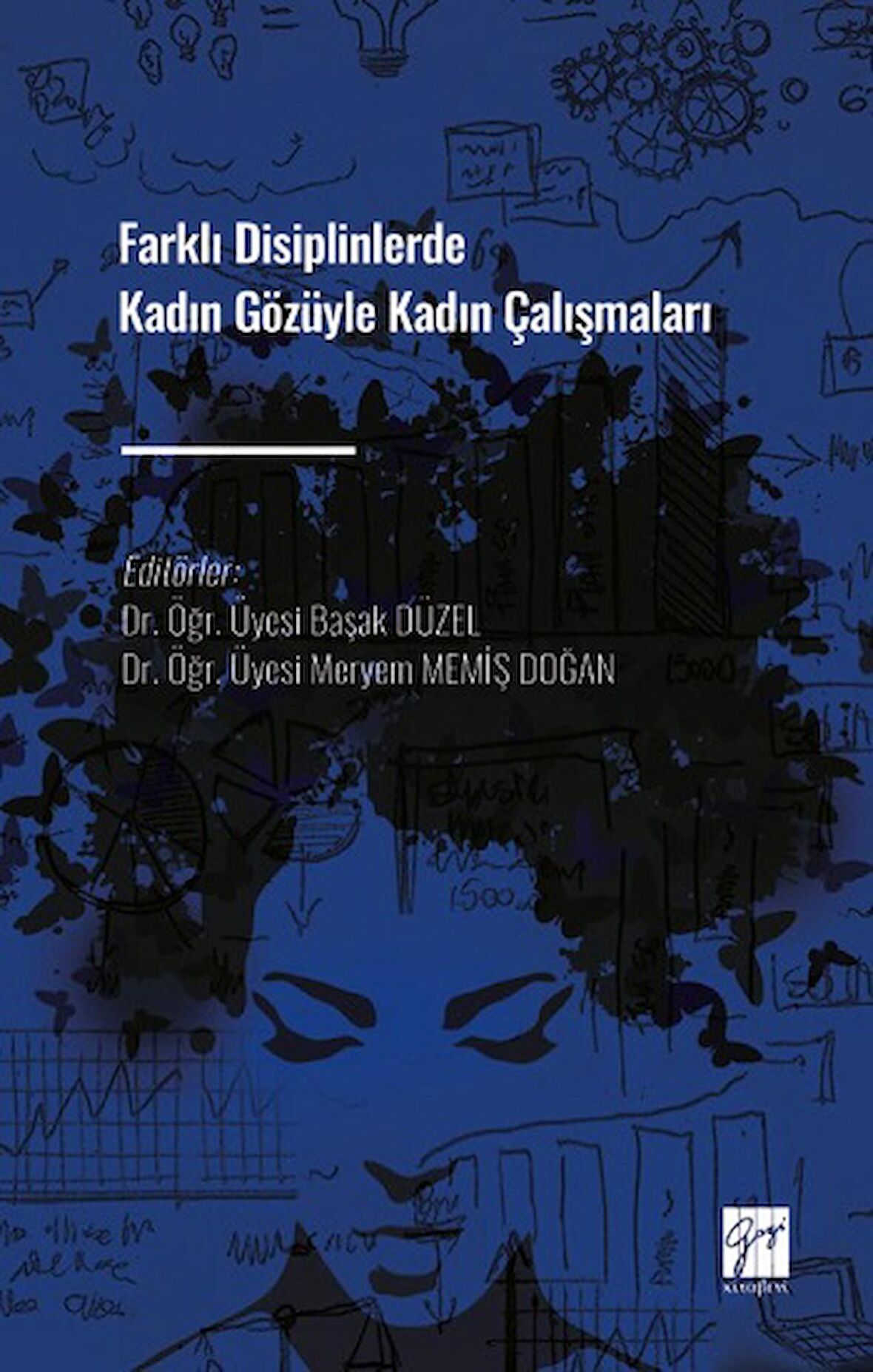 Farklı Disiplinlerde Kadın Gözüyle Kadın Çalışmaları