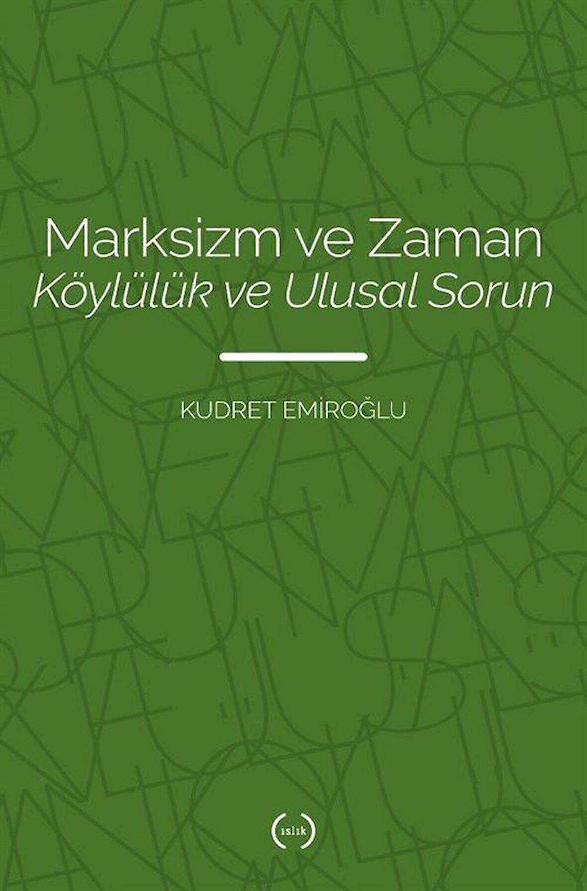 Marksizm ve Zaman / Kudret Emiroğlu