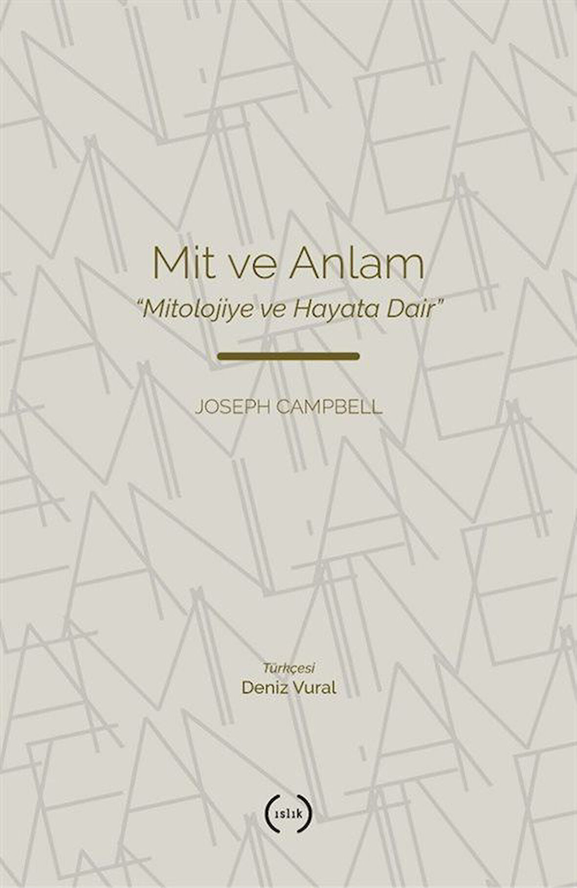 Mit ve Anlam & Mitolojiye ve Hayata Dair / Joseph Campbell