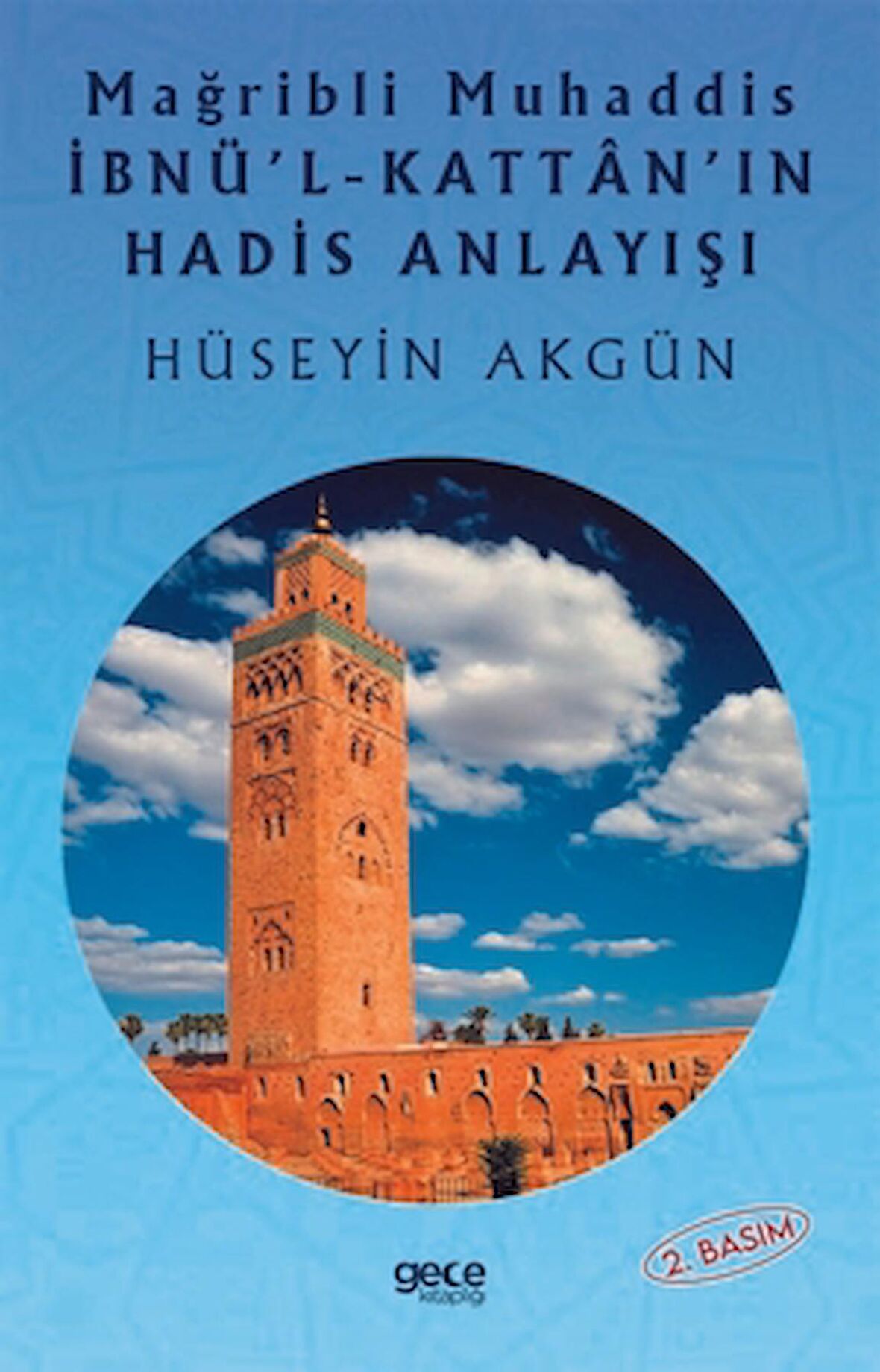 Mağribli Muhaddis İbnü'l-Kattan'ın Hadis Anlayışı