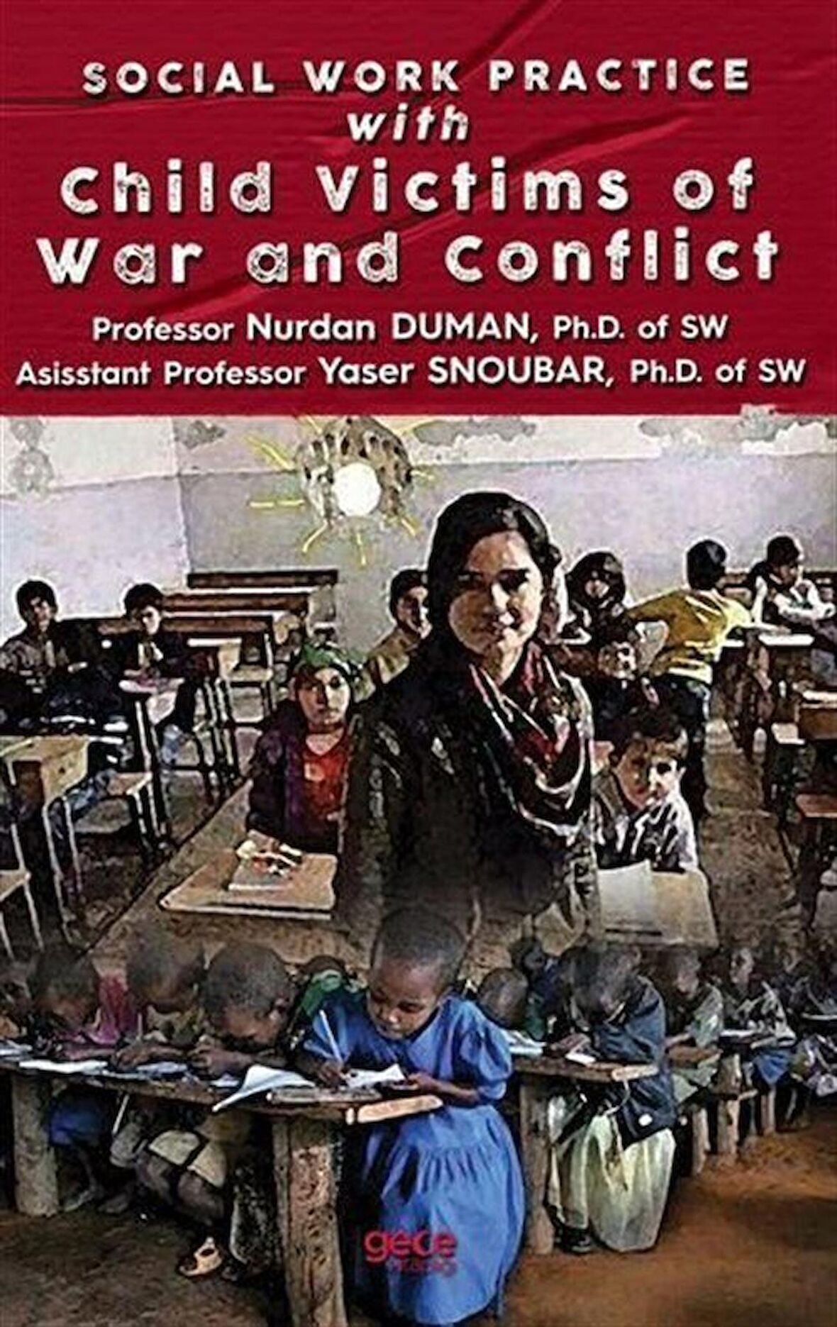 Social Work Practice With Child Victims Of War And Conflict / Dr. Nurdan Duman