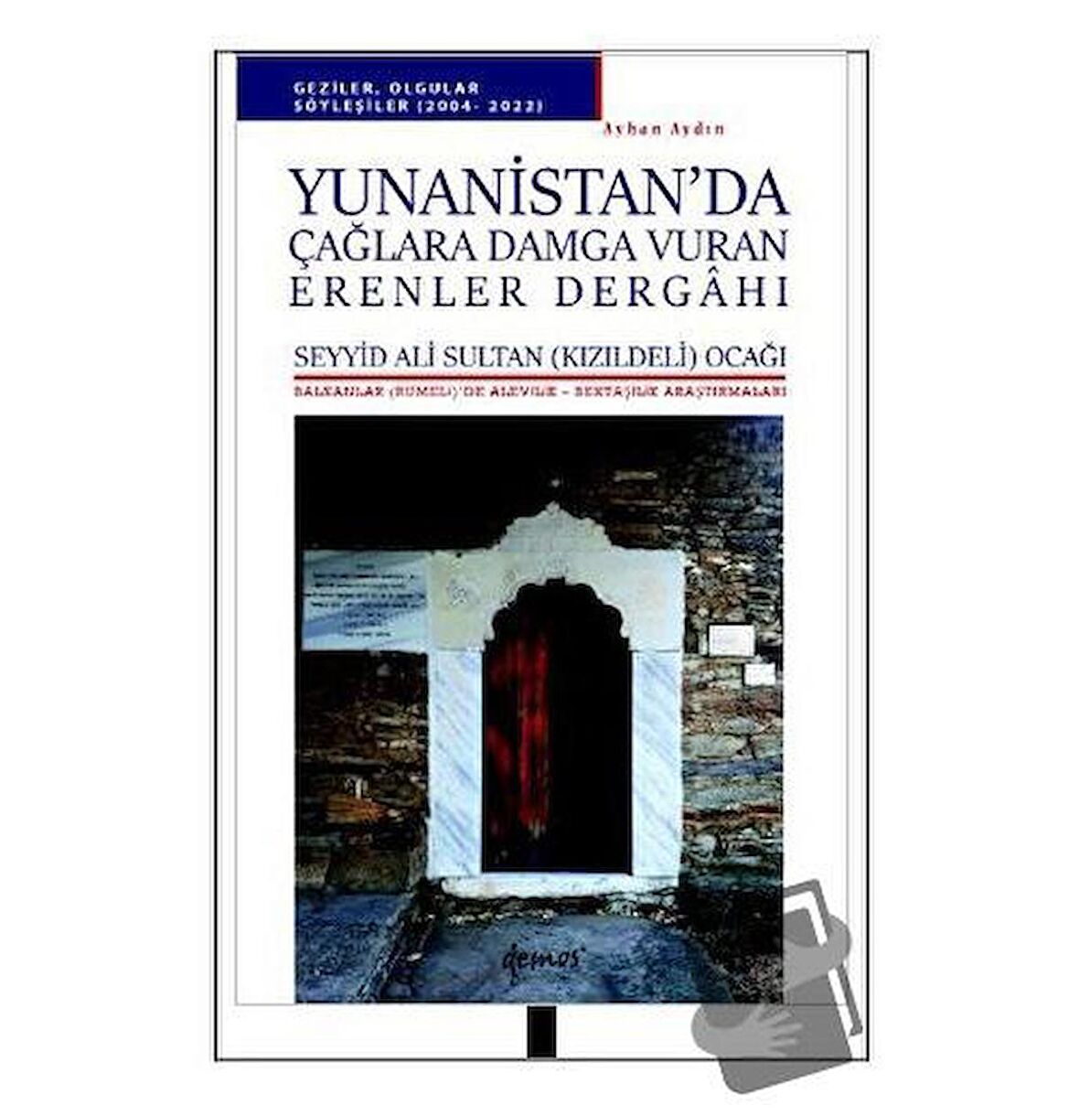 Yunanistan’da Çağlara Damga Vuran Erenler Dergahı