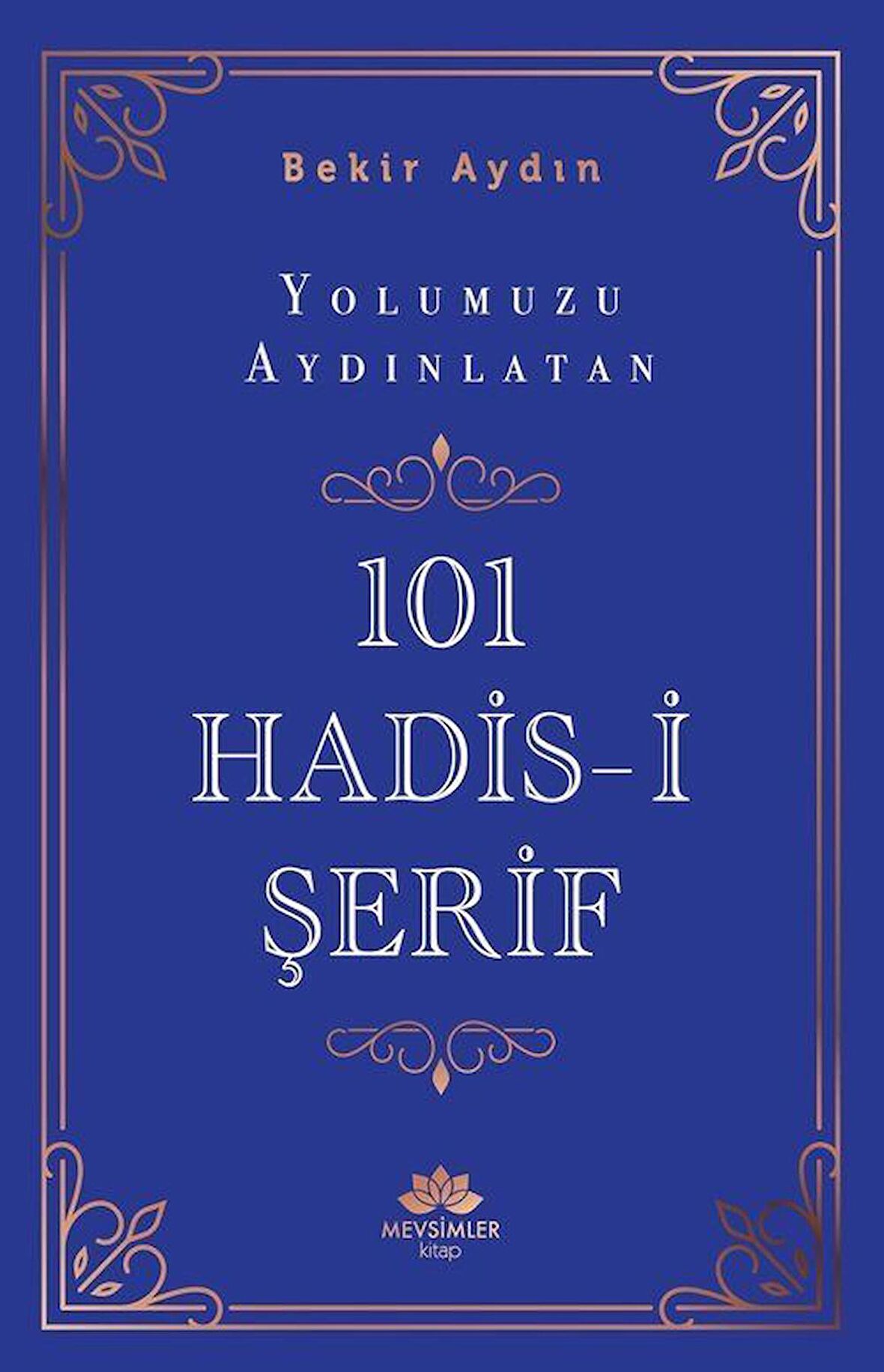 Yolumuzu Aydınlatan 101 Hadis-i Şerif