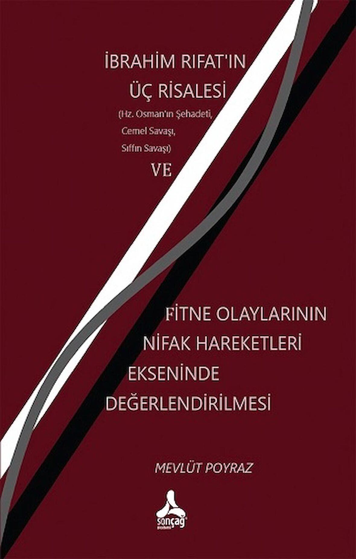 İbrahim Fırat'ın Üç Risalesi ve Fitne Olaylarının Nifak Hareketleri Ekseninde Değerlendirilmesi