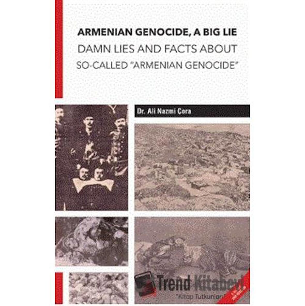 Armenian Genocide, A Big Lie Damn Lies and Facts About So-Called “Armenian Genocide”