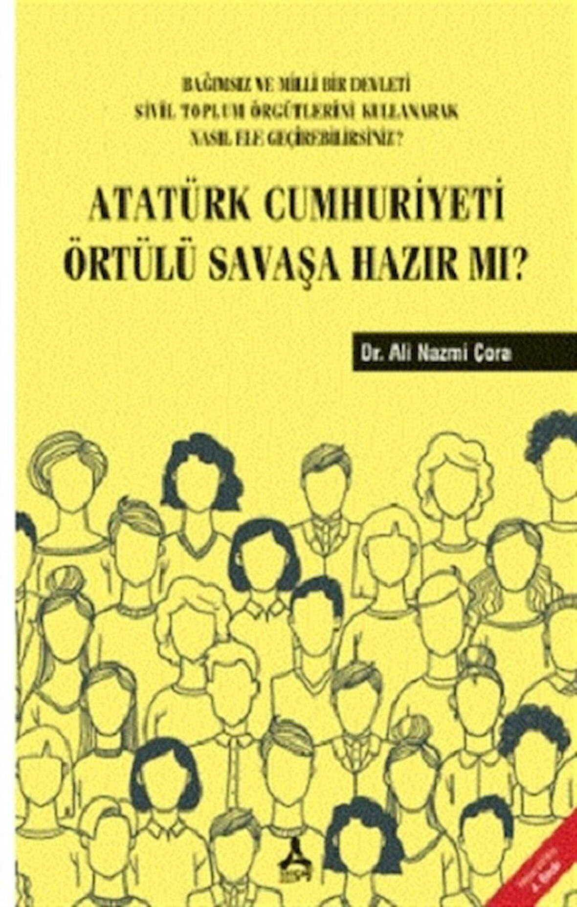 Atatürk Cumhuriyeti Örtülü Savaşa Hazır Mı?