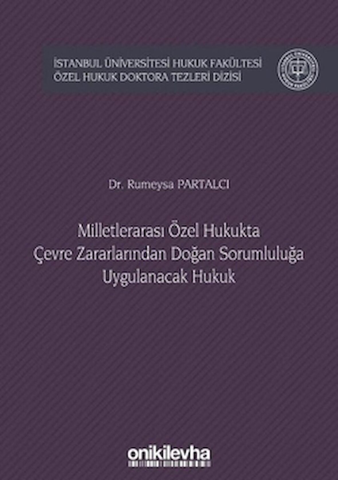 Milletlerarası Özel Hukukta Çevre Zararlarından Doğan Sorumluluğa Uygulanacak Hukuk