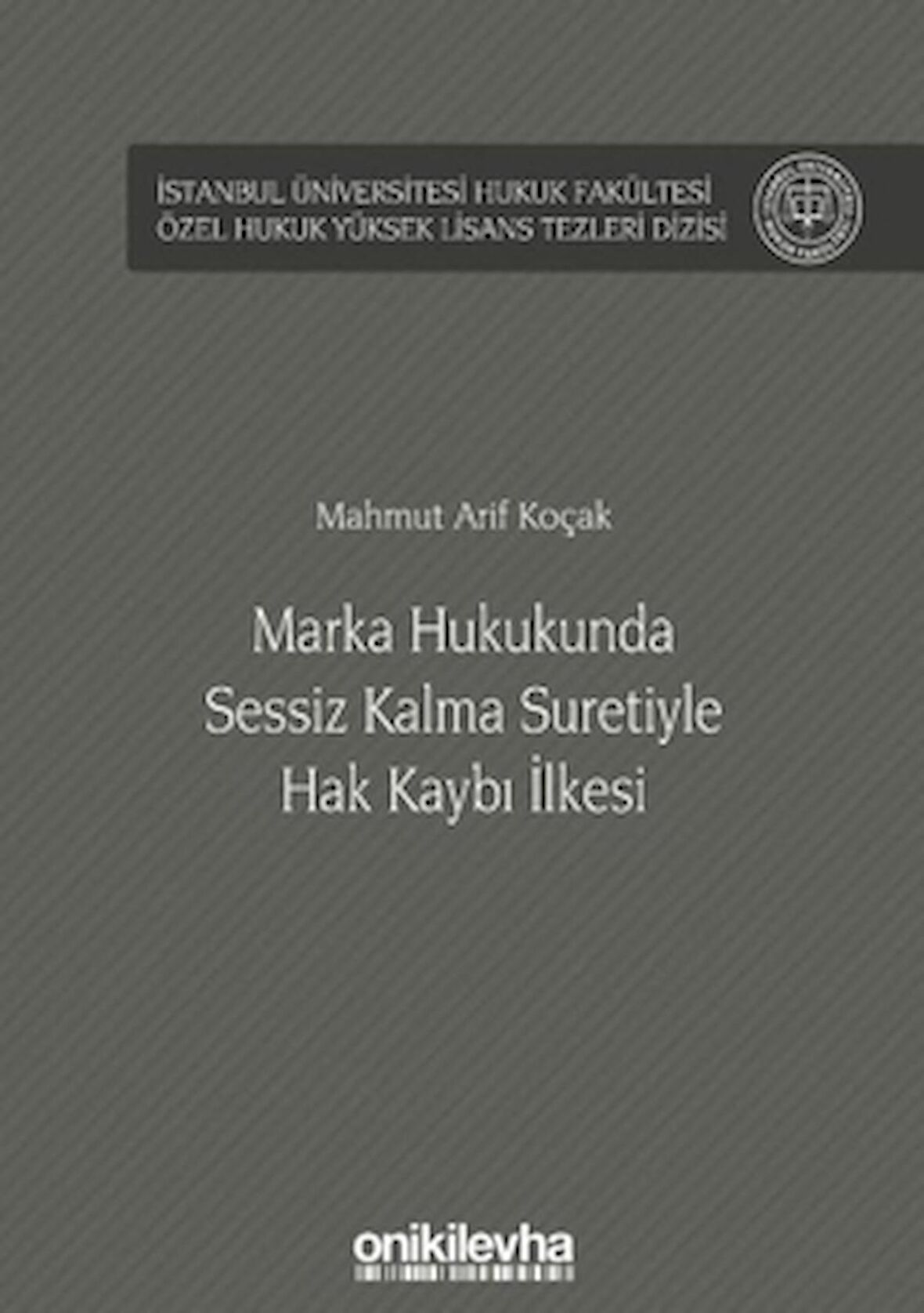 Marka Hukukunda Sessiz Kalma Suretiyle Hak Kaybı İlkesi